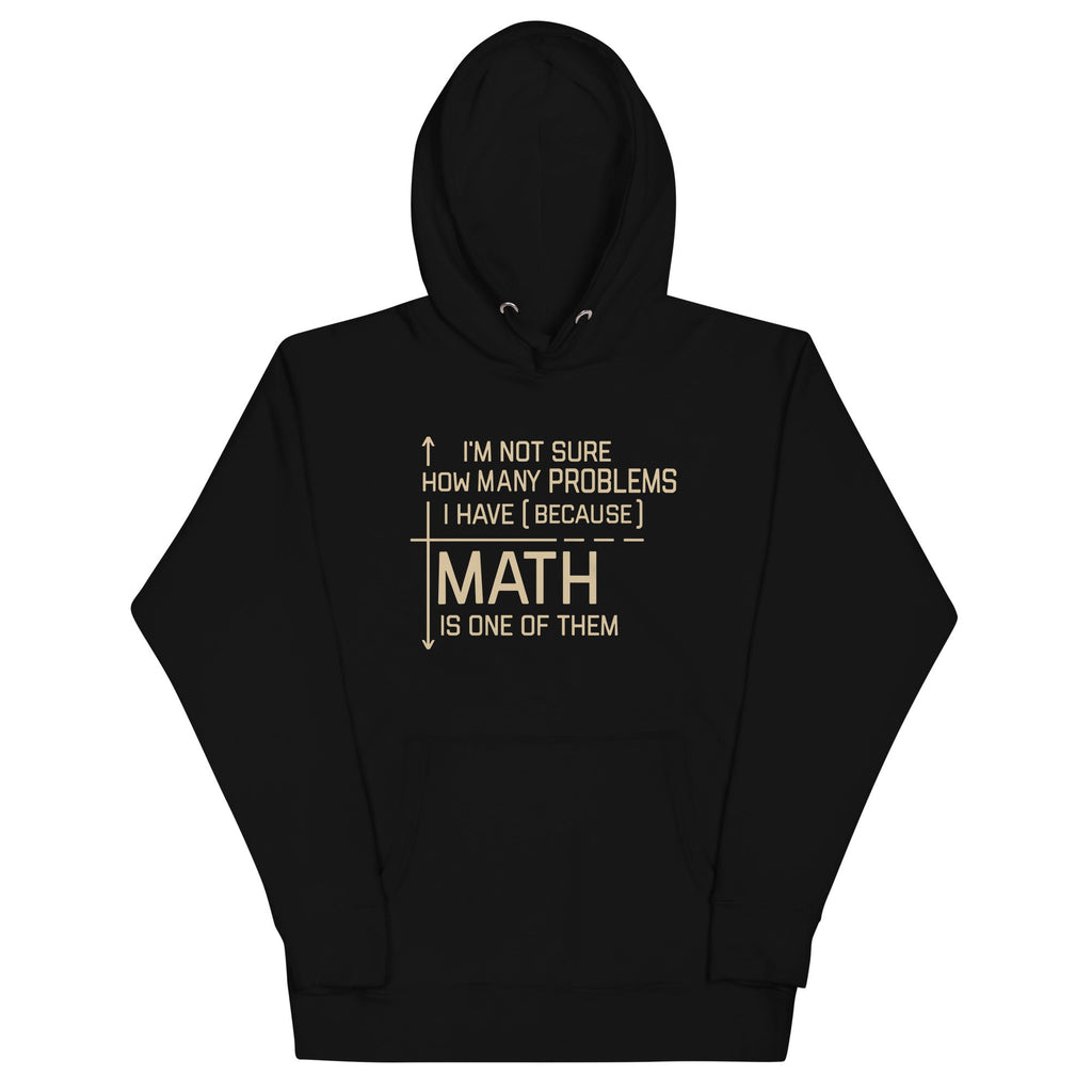 I'm Not Sure How Many Problems I Have Unisex Hoodie T-Shirts, Sweatshirt | CoreVibeTees.com (Image 2)