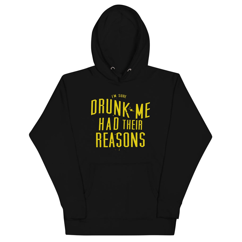 Drunk Me Had Their Reasons Unisex Hoodie T-Shirts, Sweatshirt | CoreVibeTees.com (Image 2)