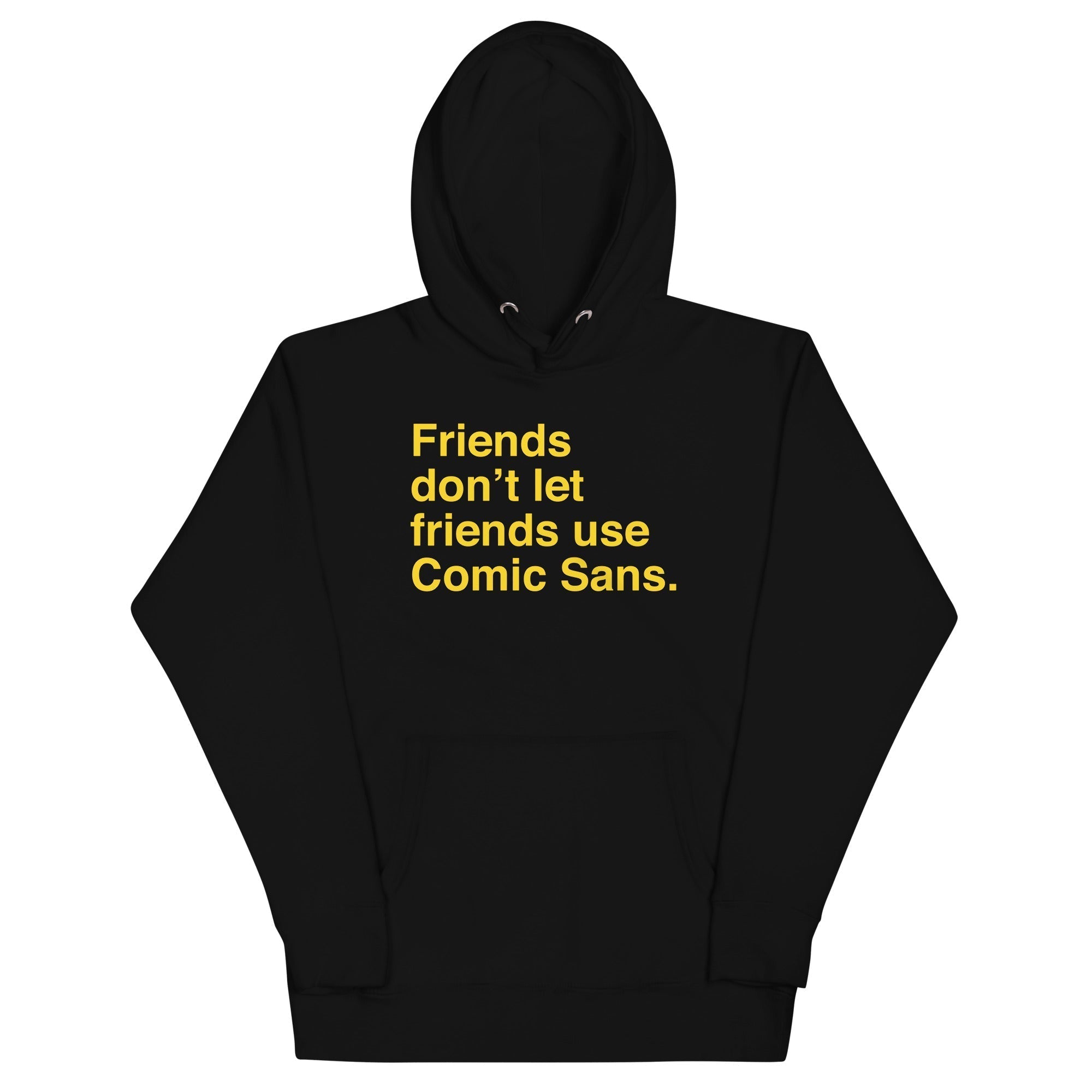Friends Don't Let Friends Use Comic Sans Unisex Hoodie T-Shirts, Sweatshirt | CoreVibeTees.com (Image 2)