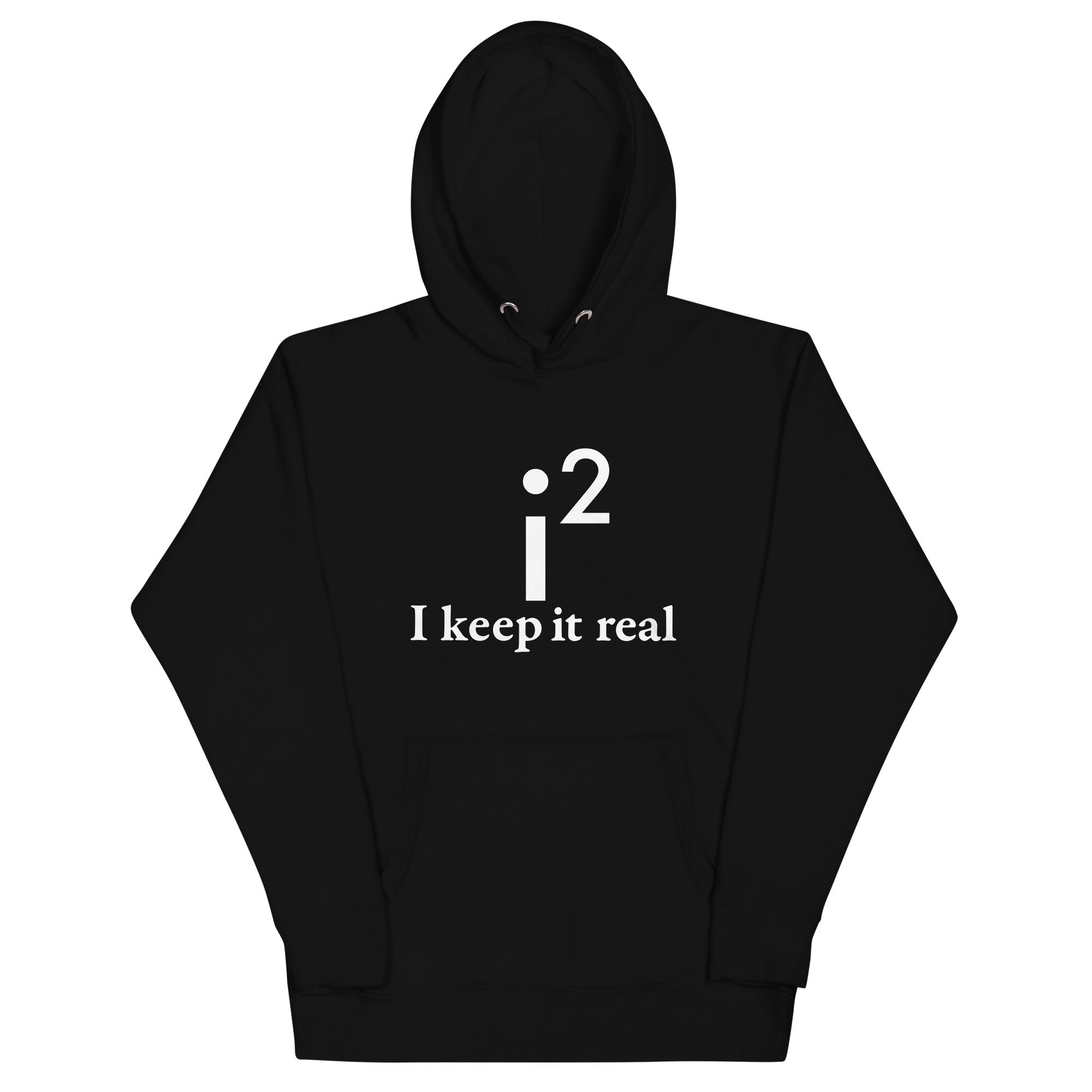 I Keep It Real Unisex Hoodie T-Shirts, Sweatshirt | CoreVibeTees.com (Image 2)