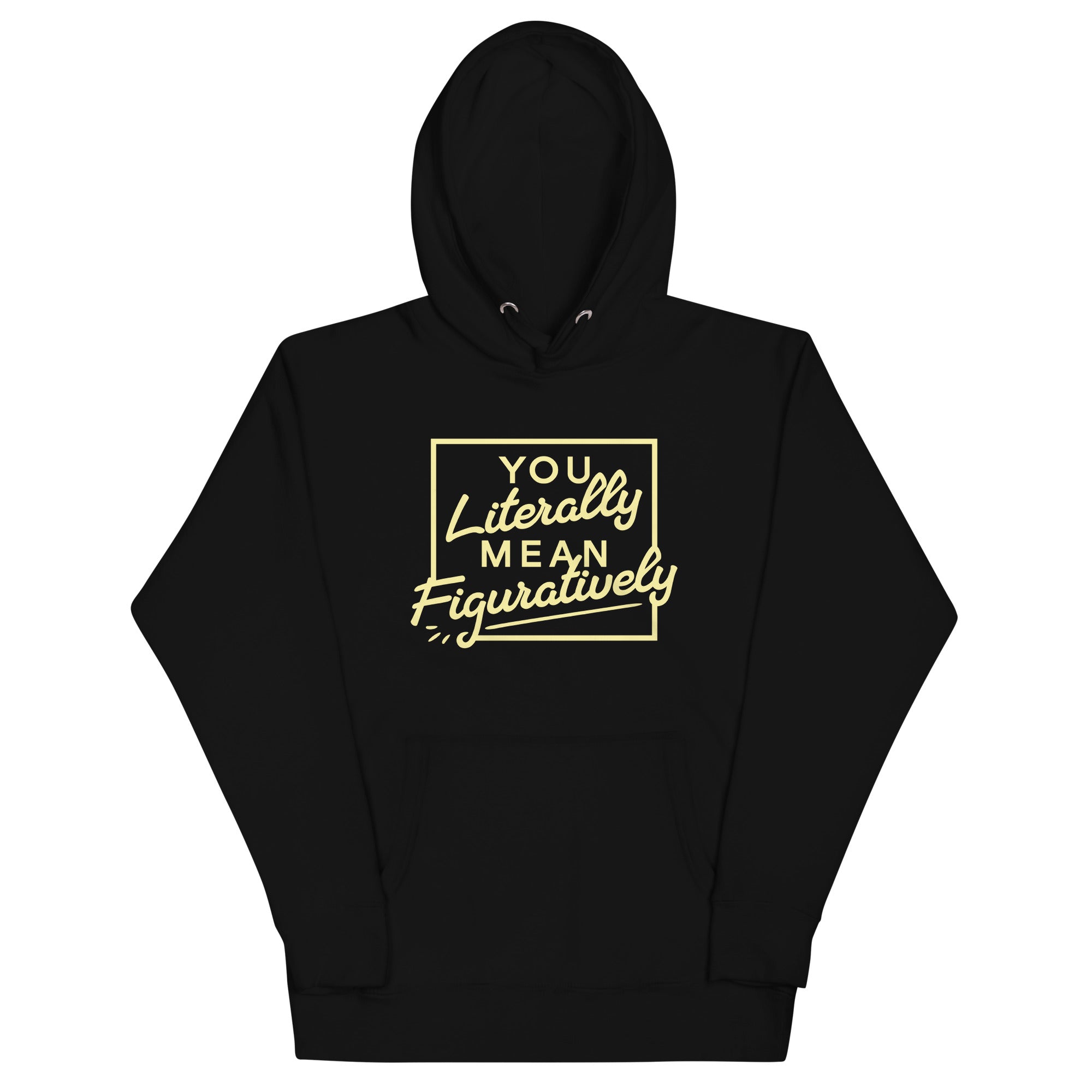 You Literally Mean Figuratively Unisex Hoodie T-Shirts, Sweatshirt | CoreVibeTees.com (Image 2)