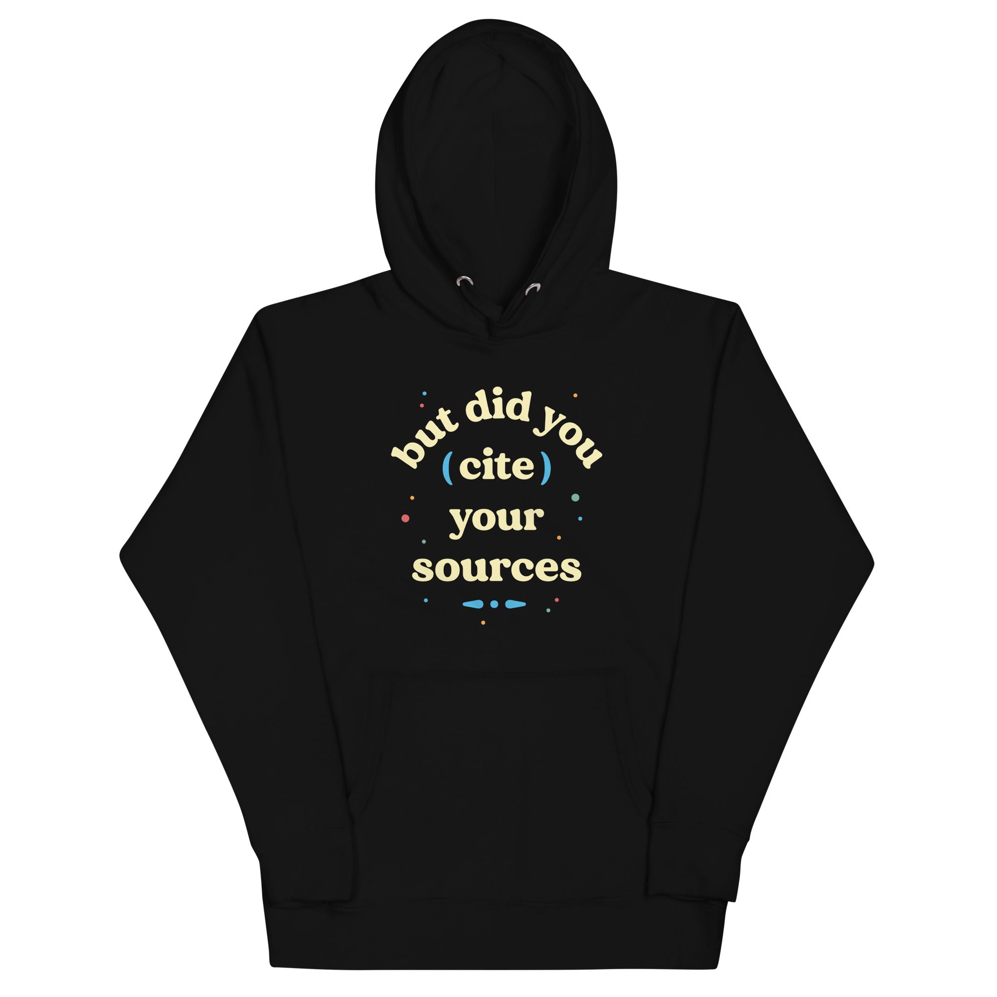 But Did You Cite Your Sources Unisex Hoodie T-Shirts, Sweatshirt | CoreVibeTees.com (Image 2)