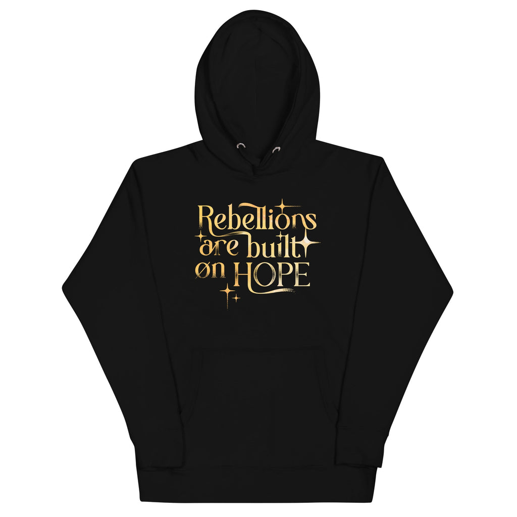 Rebellions Are Built On Hope Unisex Hoodie T-Shirts, Sweatshirt | CoreVibeTees.com (Image 1)