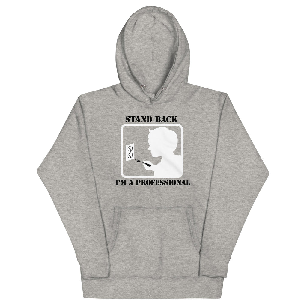 Stand Back, I'm A Professional Unisex Hoodie T-Shirts, Sweatshirt | CoreVibeTees.com (Image 1)
