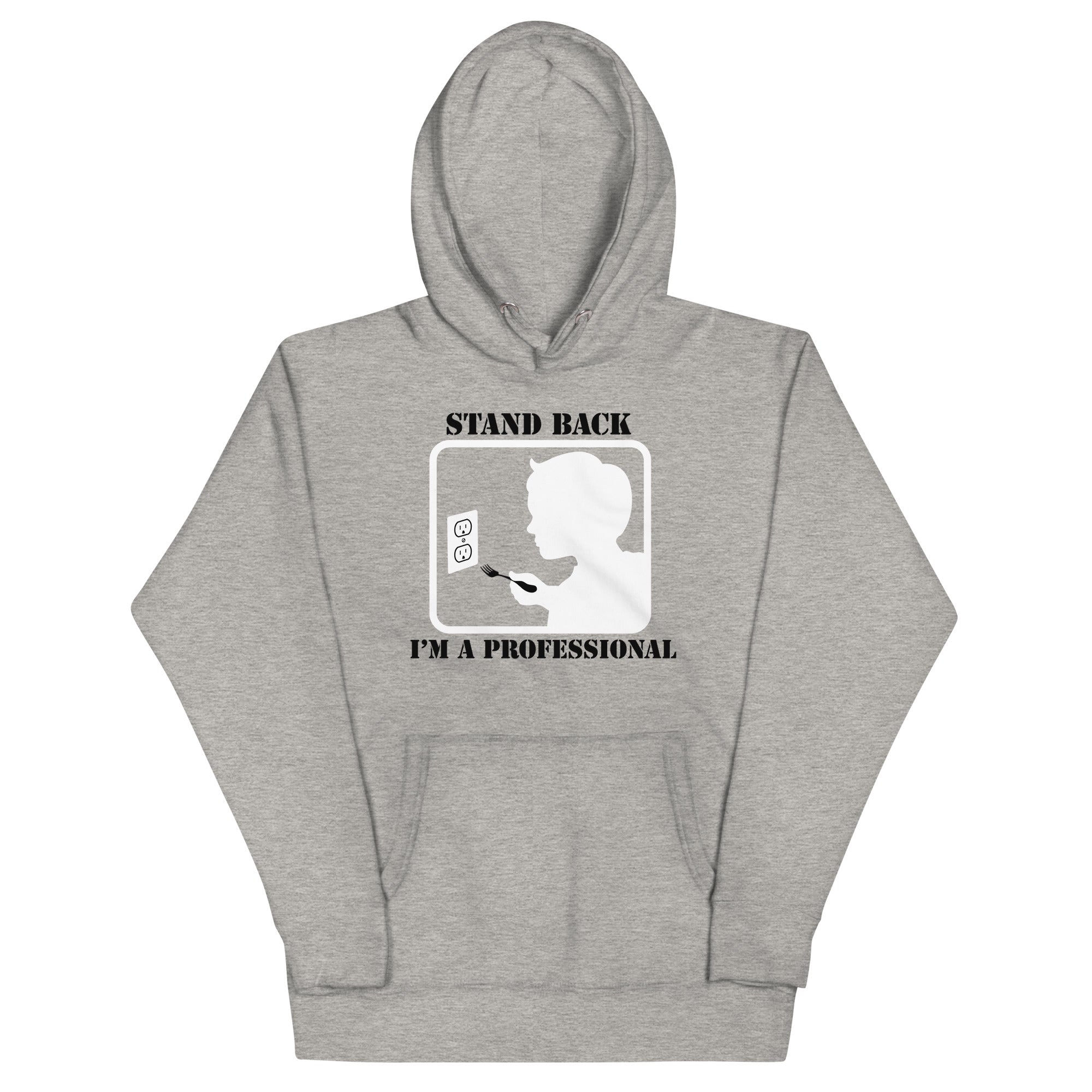 Stand Back, I'm A Professional Unisex Hoodie T-Shirts, Sweatshirt | CoreVibeTees.com (Image 1)