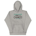 So You're Telling Me There's A Chance Unisex Hoodie T-Shirts, Sweatshirt | CoreVibeTees.com (Image 1)