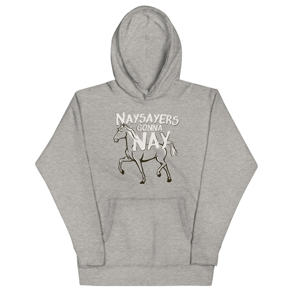 Nay Sayers Gonna Nay Unisex Hoodie T-Shirts, Sweatshirt | CoreVibeTees.com (Image 1)