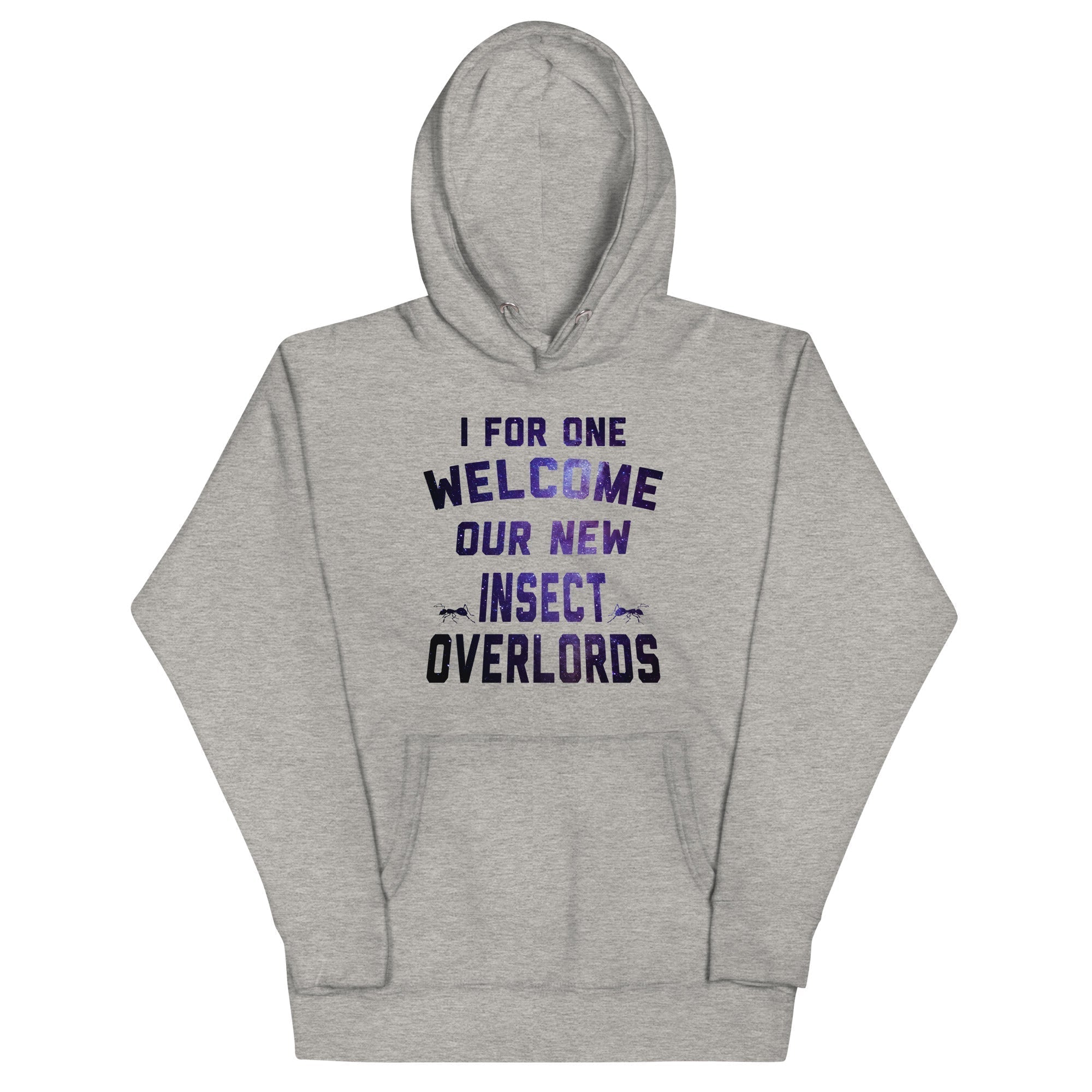 I For One Welcome Our New Insect Overlords Unisex Hoodie T-Shirts, Sweatshirt | CoreVibeTees.com (Image 1)