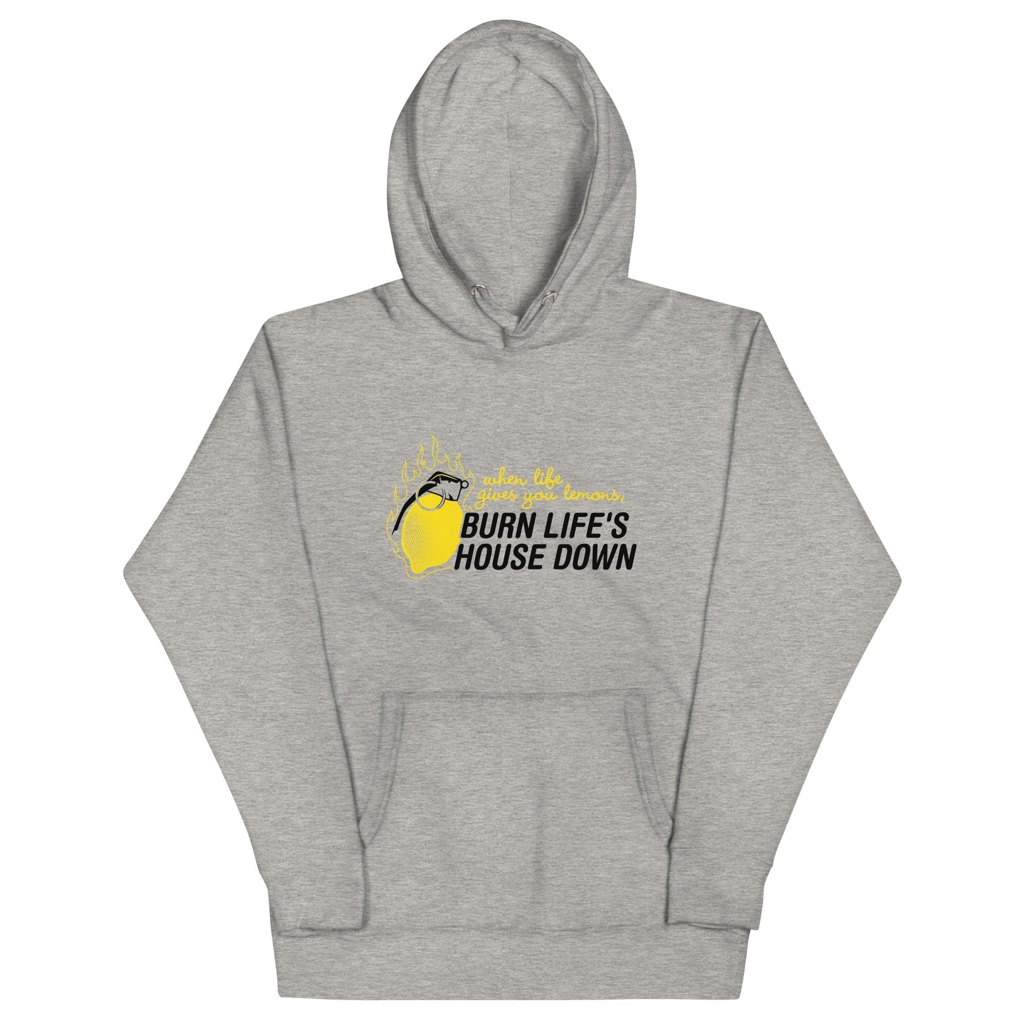 Burn Life's House Down Unisex Hoodie T-Shirts, Sweatshirt | CoreVibeTees.com (Image 1)