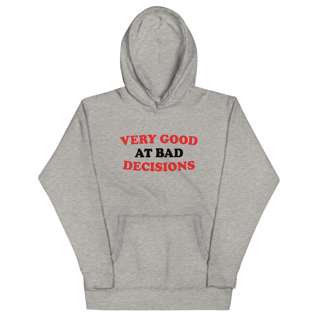 Very Good At Bad Decisions Unisex Hoodie T-Shirts, Sweatshirt | CoreVibeTees.com (Image 1)
