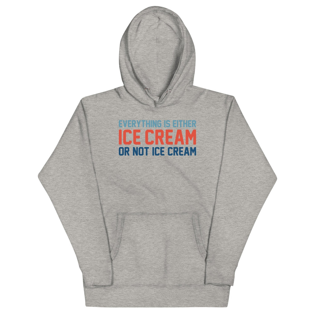 Everything Is Ice Cream Or Not Ice Cream Unisex Hoodie T-Shirts, Sweatshirt | CoreVibeTees.com (Image 3)