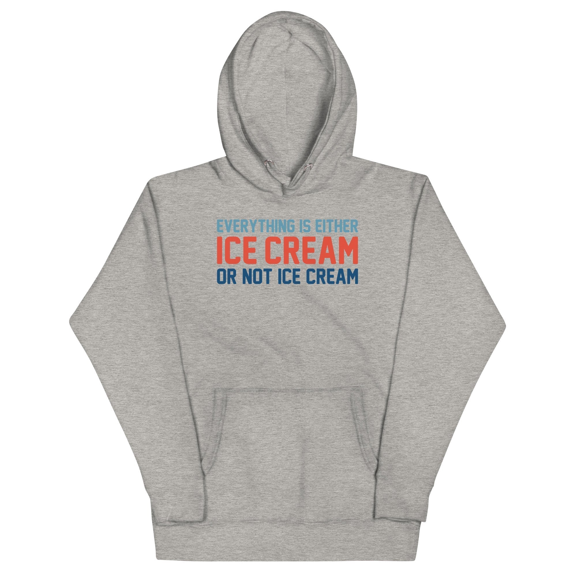 Everything Is Ice Cream Or Not Ice Cream Unisex Hoodie T-Shirts, Sweatshirt | CoreVibeTees.com (Image 3)