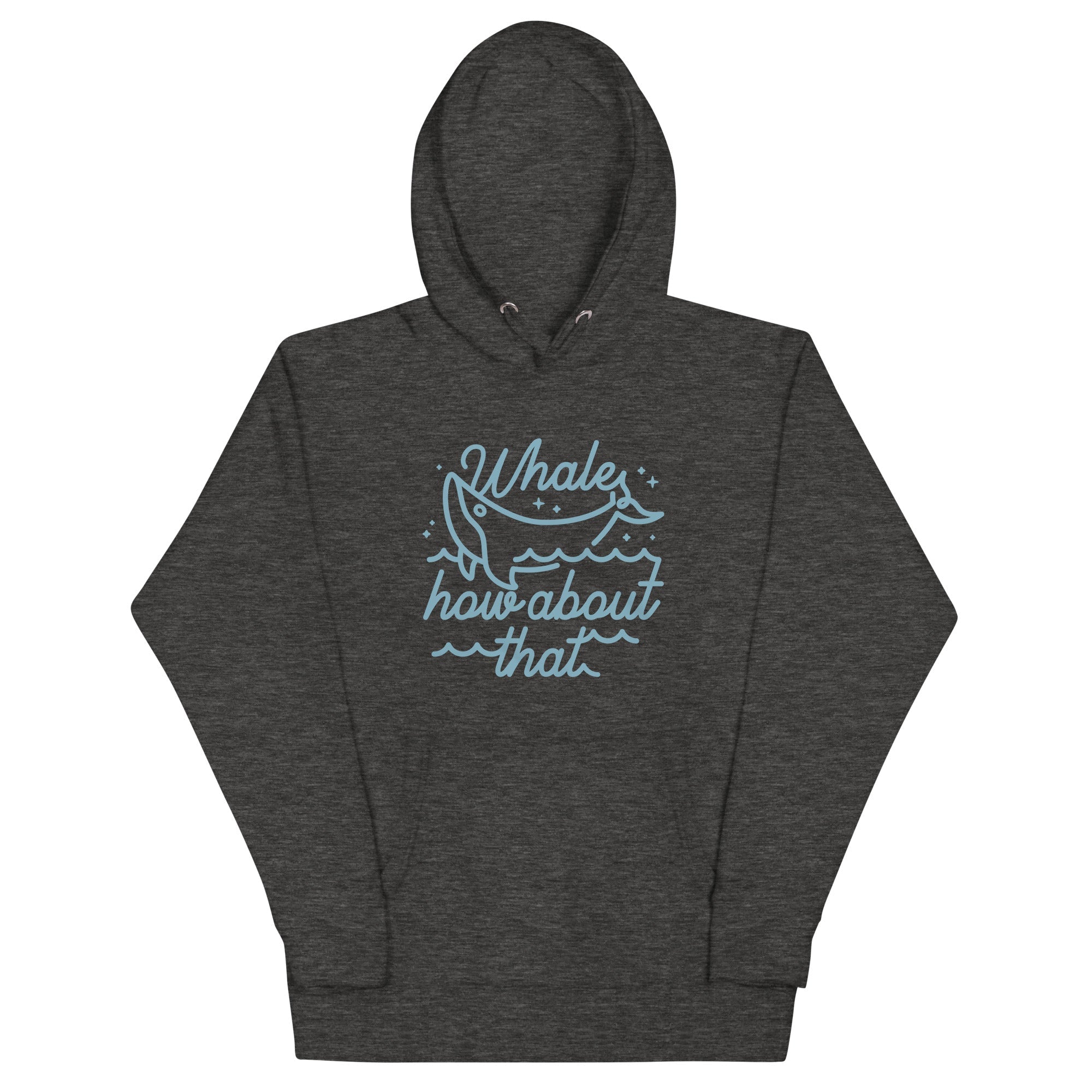 Whale How About That Unisex Hoodie T-Shirts, Sweatshirt | CoreVibeTees.com (Image 3)