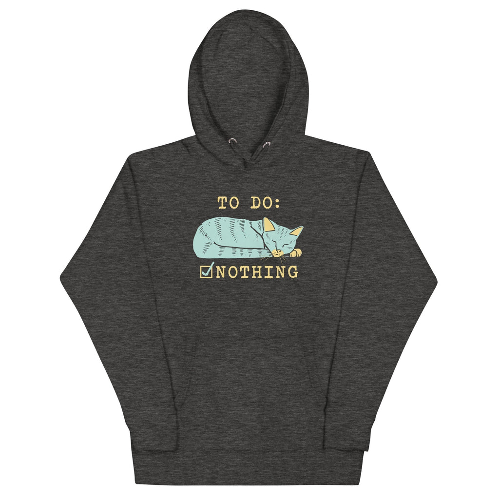 To Do: Nothing Unisex Hoodie T-Shirts, Sweatshirt | CoreVibeTees.com (Image 1)