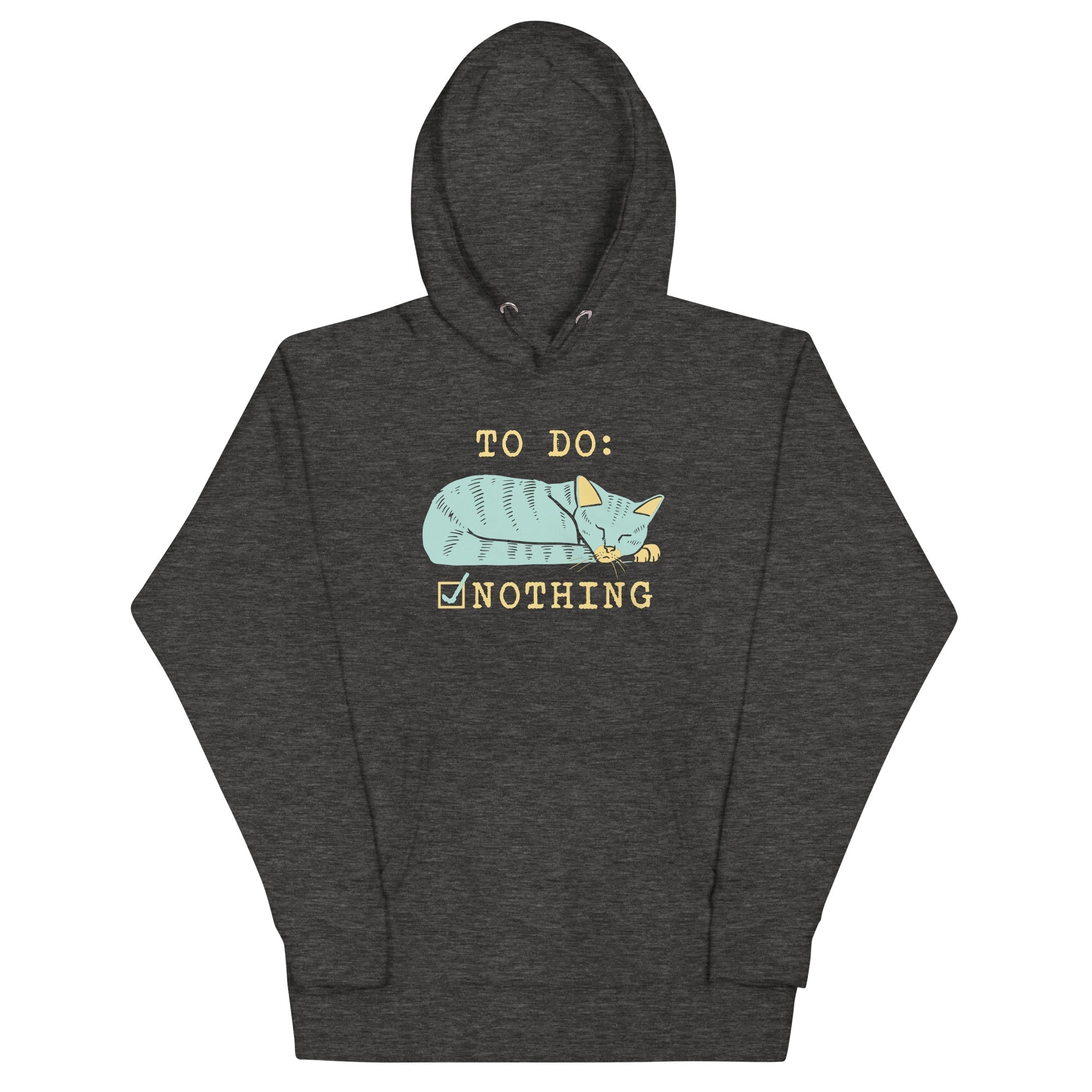 To Do: Nothing Unisex Hoodie T-Shirts, Sweatshirt | CoreVibeTees.com (Image 1)