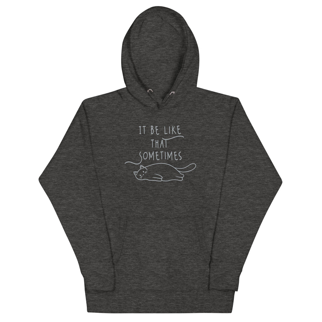 It Be Like That Sometimes Unisex Hoodie T-Shirts, Sweatshirt | CoreVibeTees.com (Image 3)