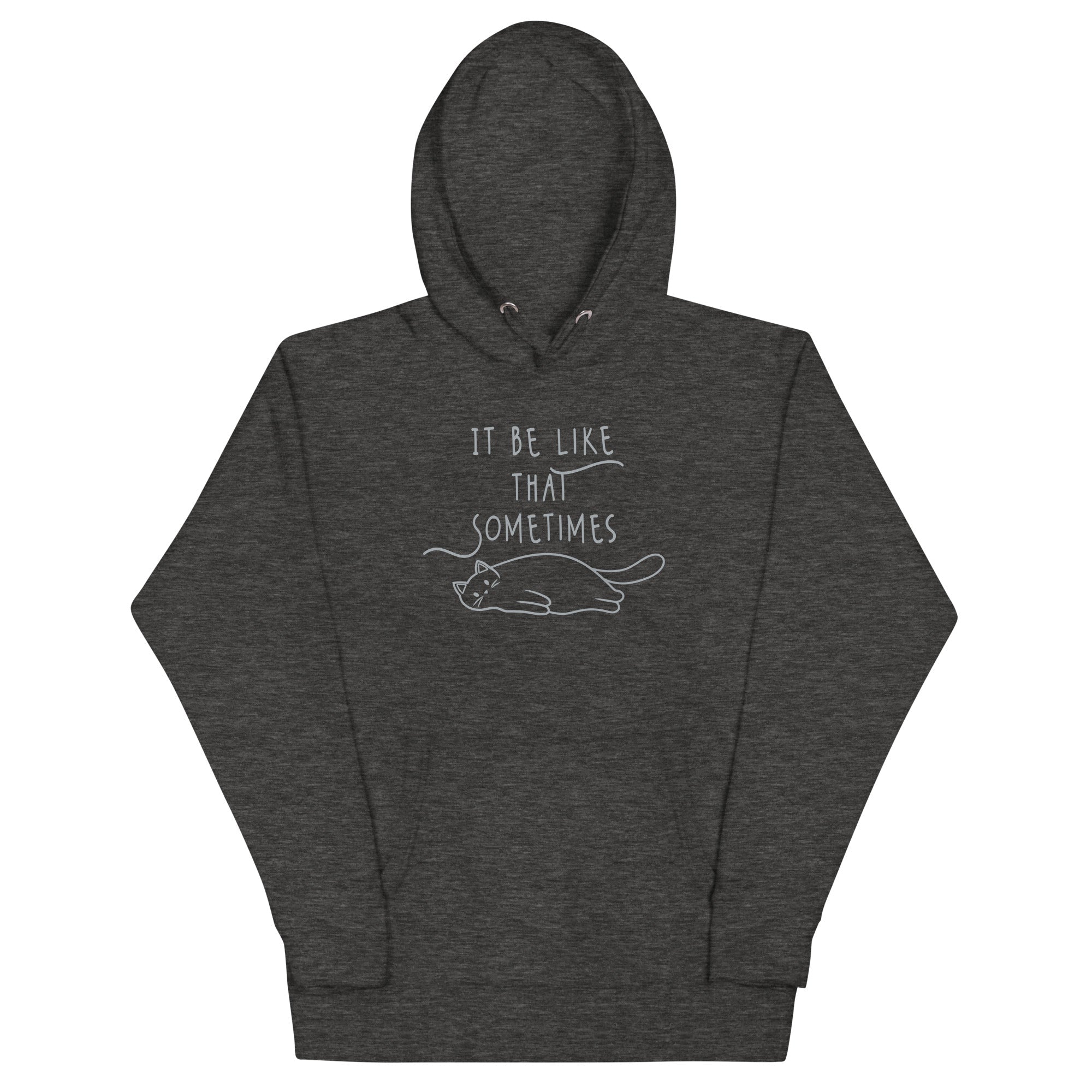 It Be Like That Sometimes Unisex Hoodie T-Shirts, Sweatshirt | CoreVibeTees.com (Image 3)