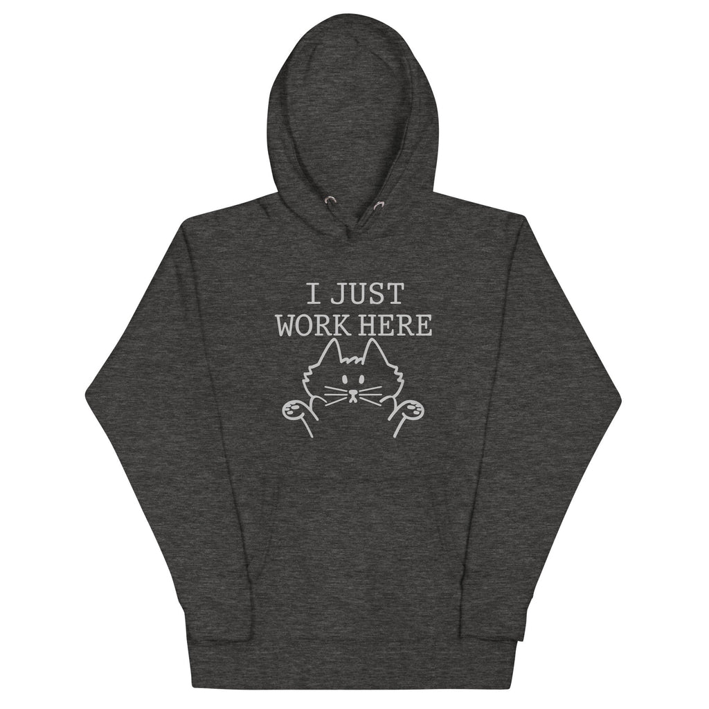 I Just Work Here Unisex Hoodie T-Shirts, Sweatshirt | CoreVibeTees.com (Image 3)