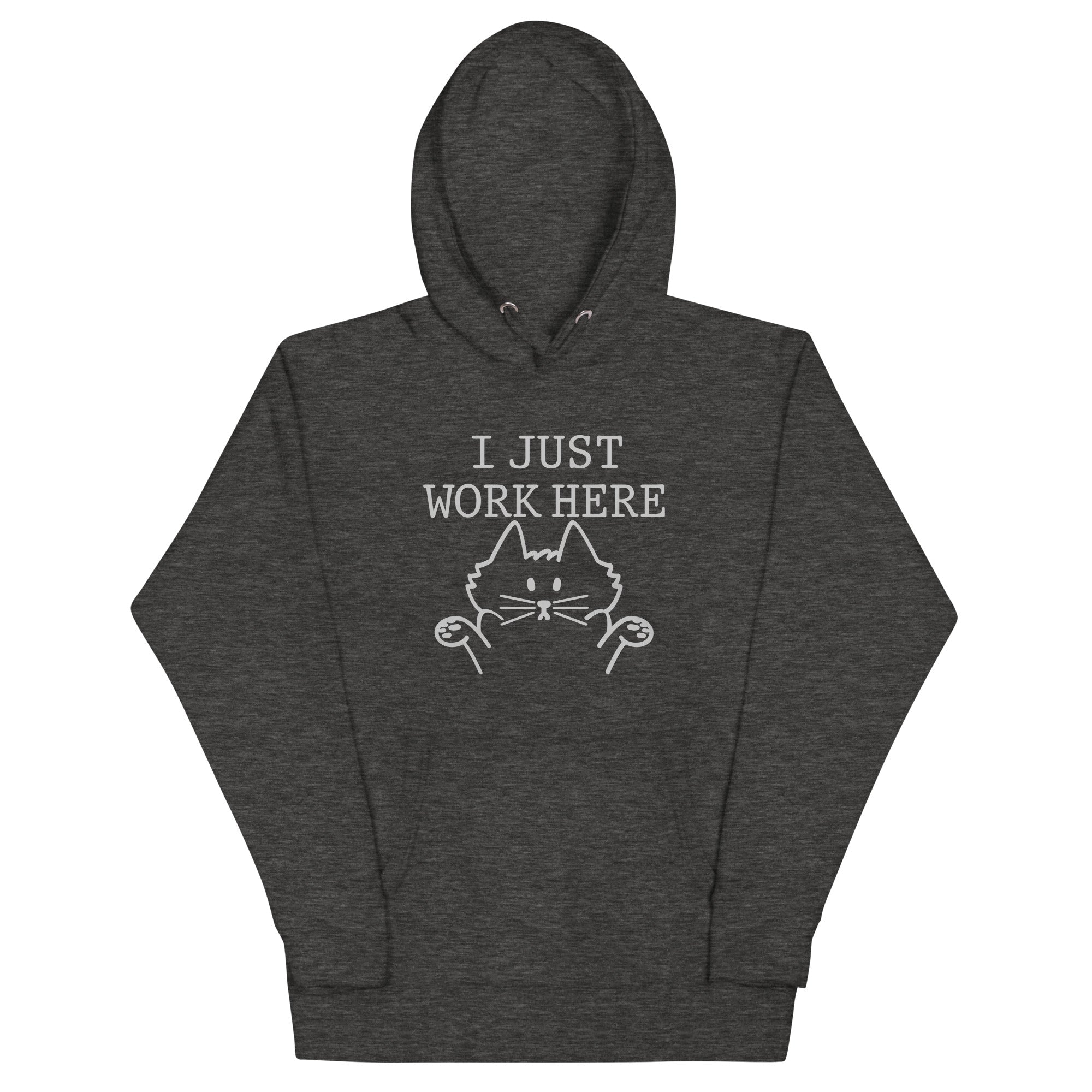 I Just Work Here Unisex Hoodie T-Shirts, Sweatshirt | CoreVibeTees.com (Image 3)