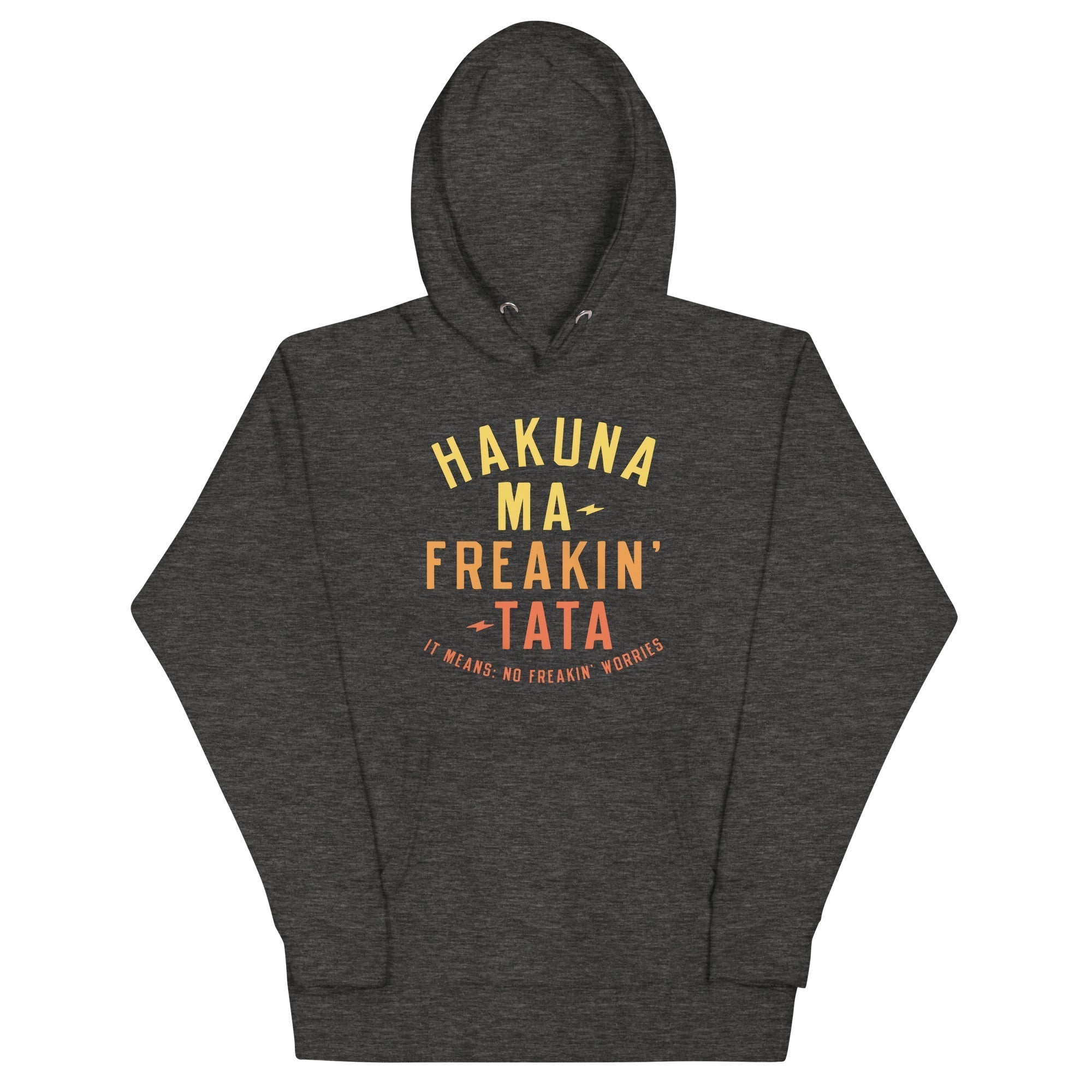 Hakuna Ma-Freakin-Tata Unisex Hoodie T-Shirts, Sweatshirt | CoreVibeTees.com (Image 3)