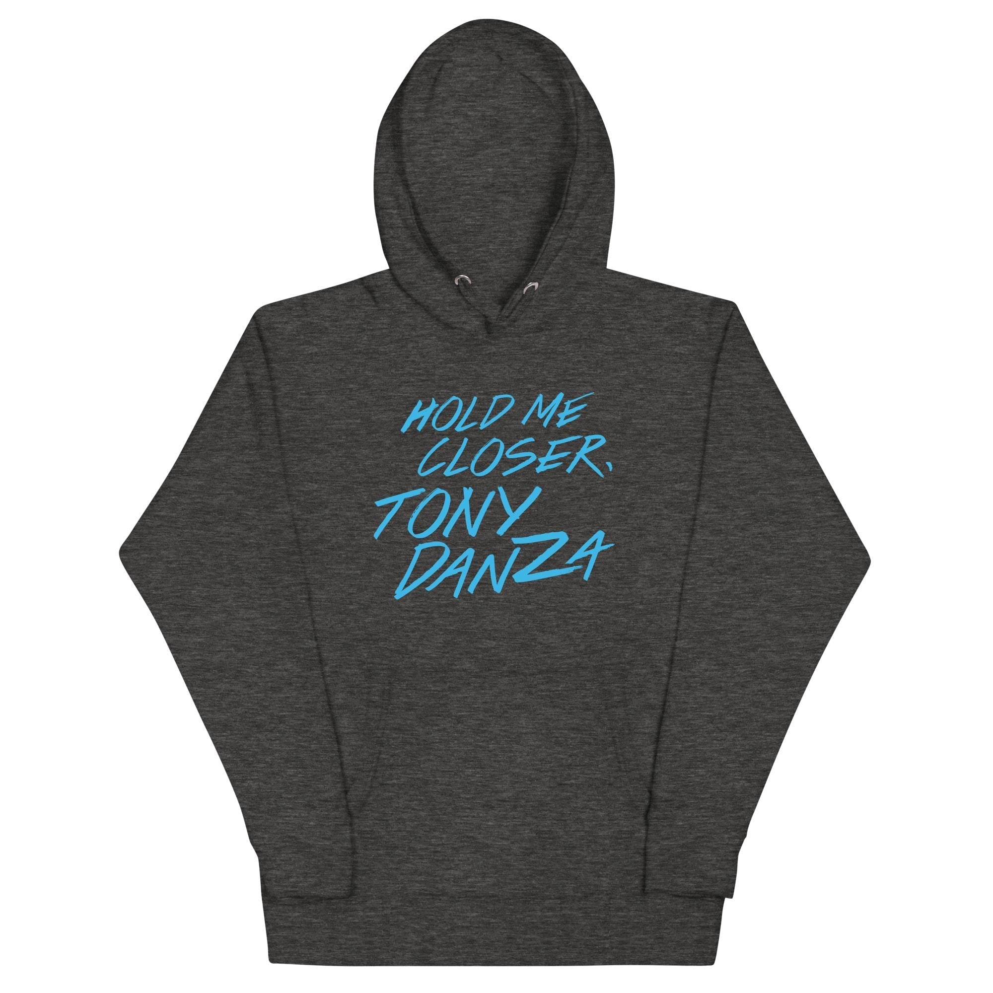 Hold Me Closer, Tony Danza Unisex Hoodie T-Shirts, Sweatshirt | CoreVibeTees.com (Image 1)