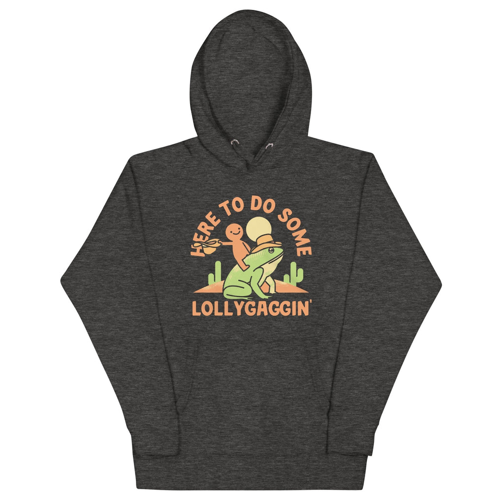 Here To Do Some Lollygaggin Unisex Hoodie T-Shirts, Sweatshirt | CoreVibeTees.com (Image 4)