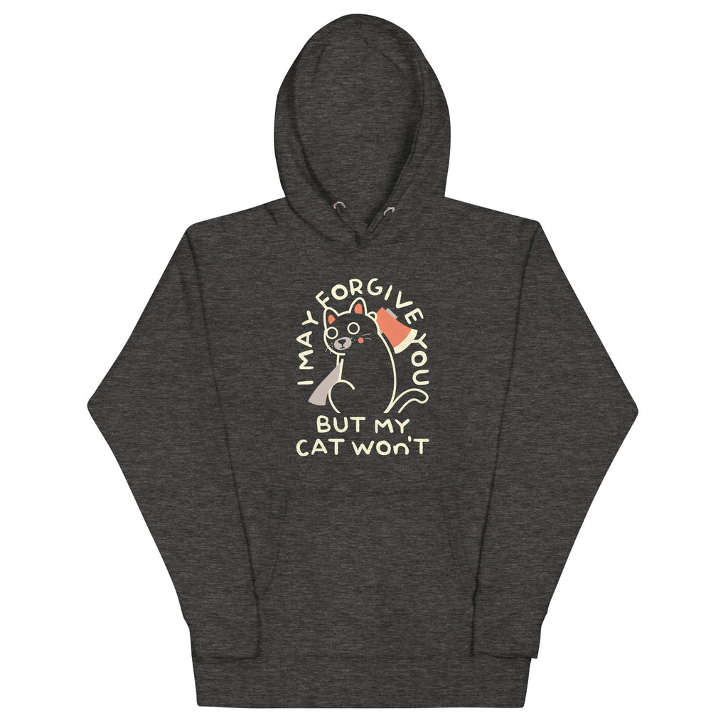 I May Forgive You But My Cat Won't Unisex Hoodie T-Shirts, Sweatshirt | CoreVibeTees.com (Image 1)