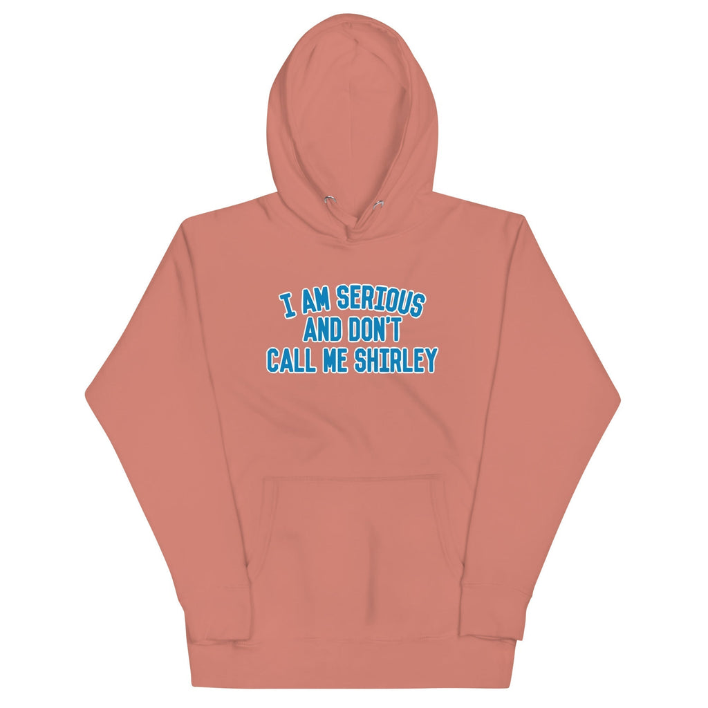 I Am Serious, And Don't Call Me Shirley Unisex Hoodie T-Shirts, Sweatshirt | CoreVibeTees.com (Image 4)