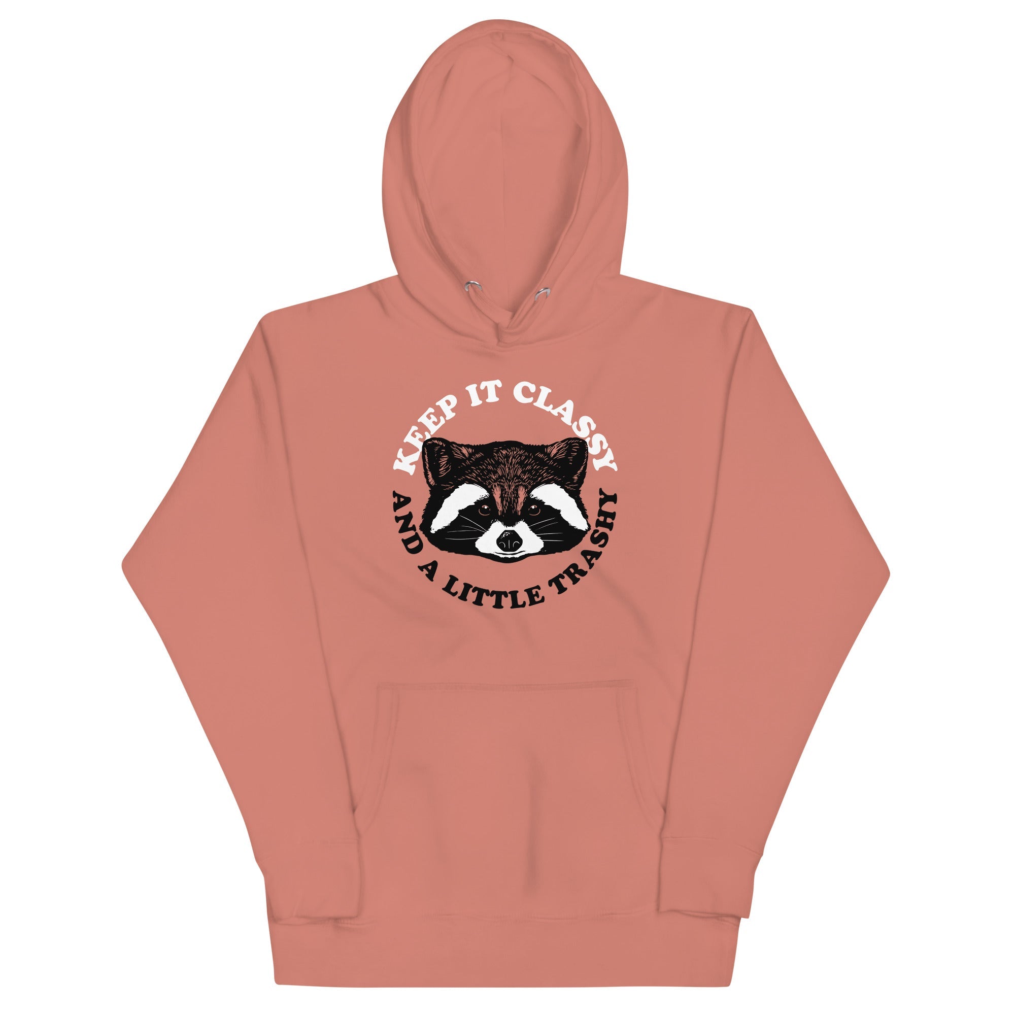 Keep It Classy And A Little Trashy Unisex Hoodie T-Shirts, Sweatshirt | CoreVibeTees.com (Image 2)