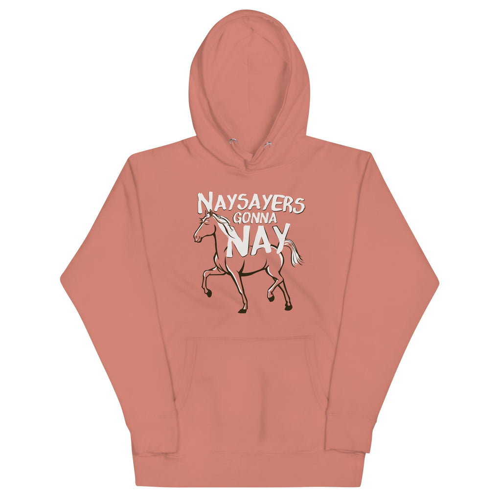 Nay Sayers Gonna Nay Unisex Hoodie T-Shirts, Sweatshirt | CoreVibeTees.com (Image 2)