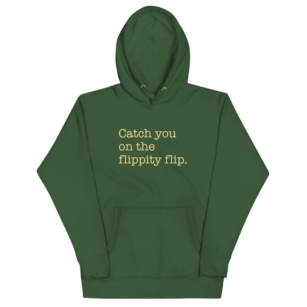 Catch You On The Flippity Flip Unisex Hoodie T-Shirts, Sweatshirt | CoreVibeTees.com (Image 1)