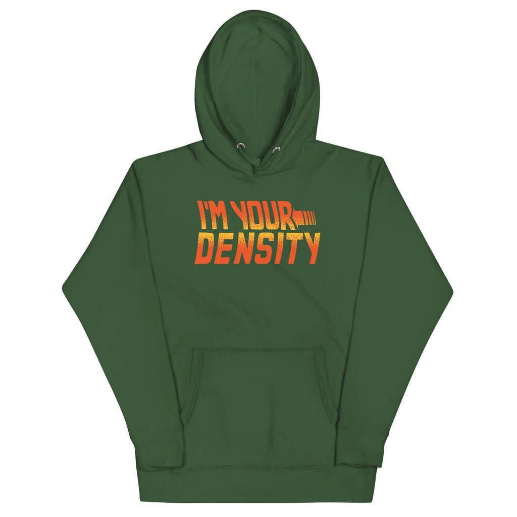 I'm Your Density Unisex Hoodie T-Shirts, Sweatshirt | CoreVibeTees.com (Image 5)