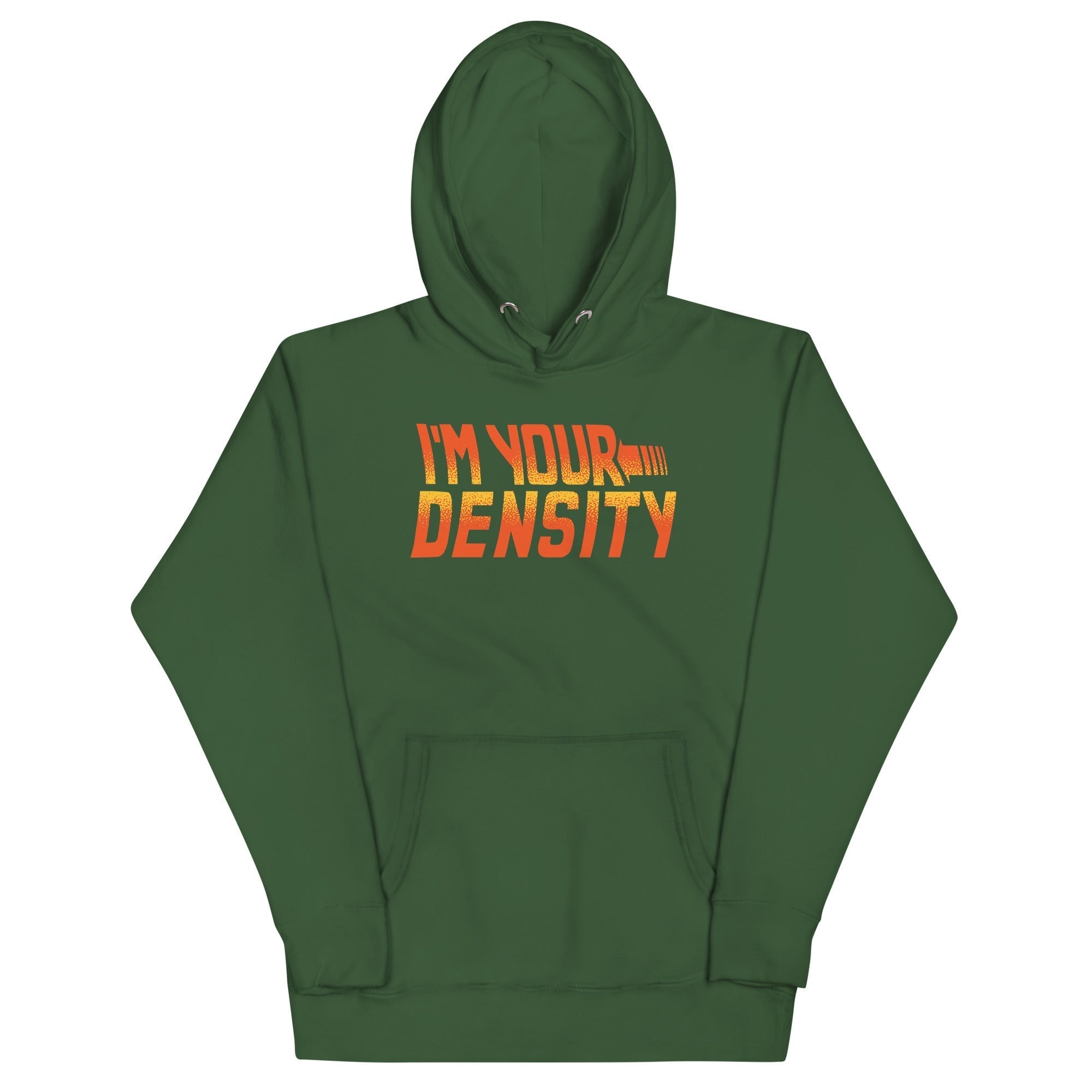 I'm Your Density Unisex Hoodie T-Shirts, Sweatshirt | CoreVibeTees.com (Image 5)
