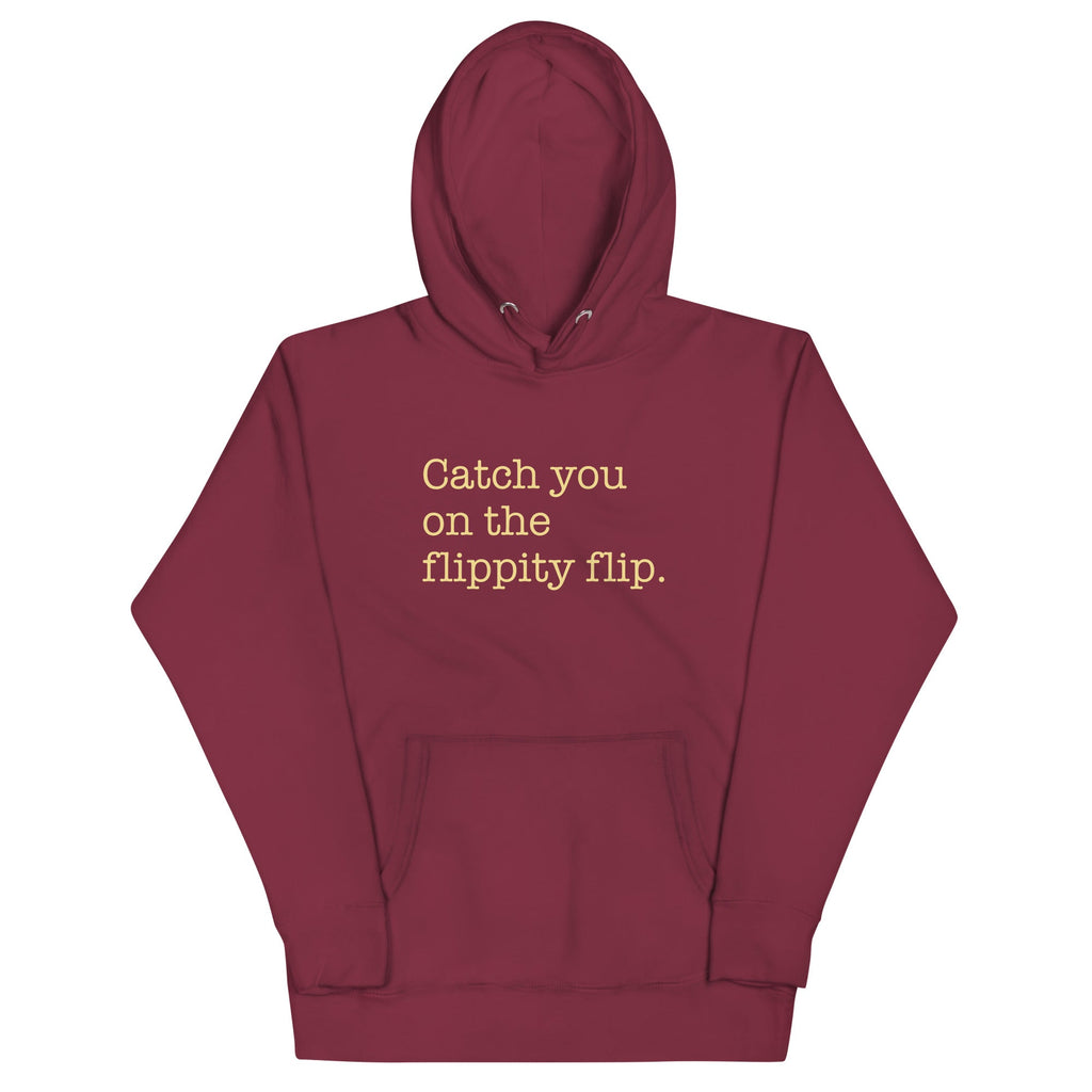 Catch You On The Flippity Flip Unisex Hoodie T-Shirts, Sweatshirt | CoreVibeTees.com (Image 4)