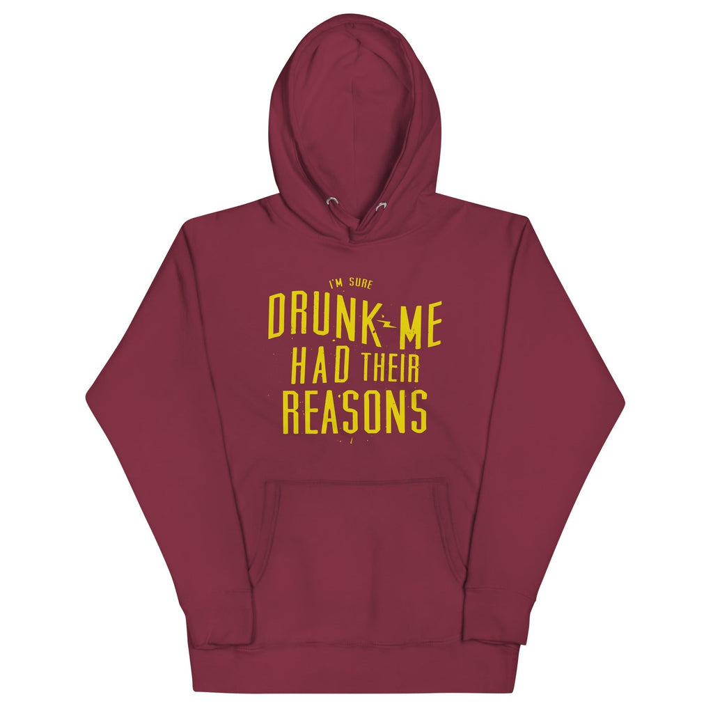 Drunk Me Had Their Reasons Unisex Hoodie T-Shirts, Sweatshirt | CoreVibeTees.com (Image 3)