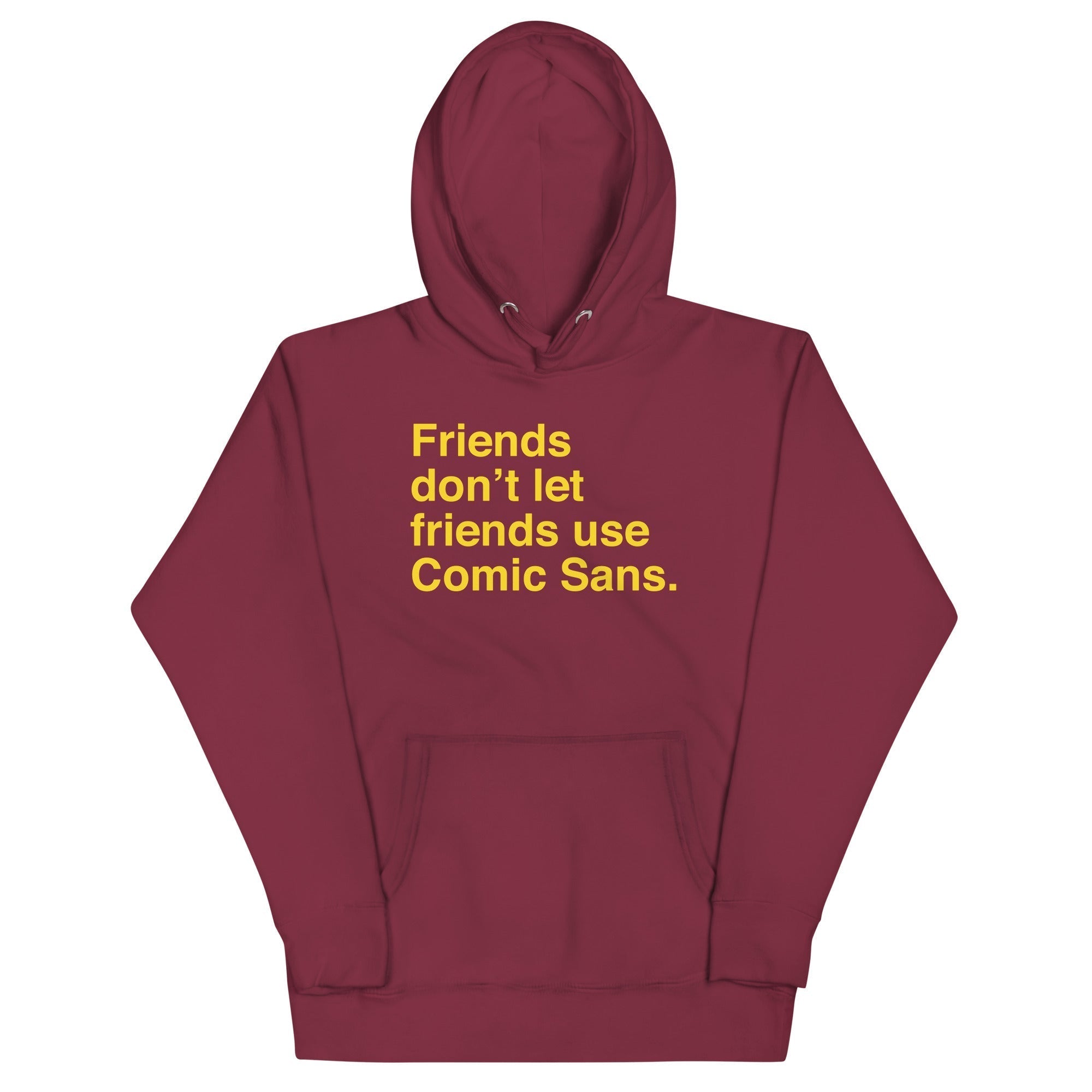 Friends Don't Let Friends Use Comic Sans Unisex Hoodie T-Shirts, Sweatshirt | CoreVibeTees.com (Image 1)