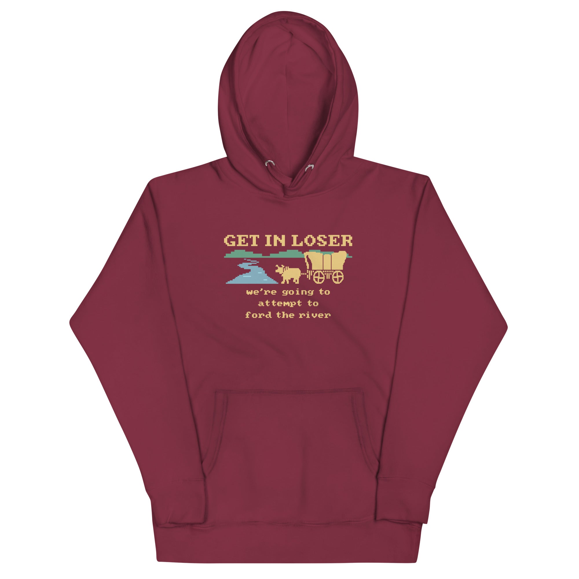 Get In Loser We're Going To Attempt To Ford The River Unisex Hoodie T-Shirts, Sweatshirt | CoreVibeTees.com (Image 3)