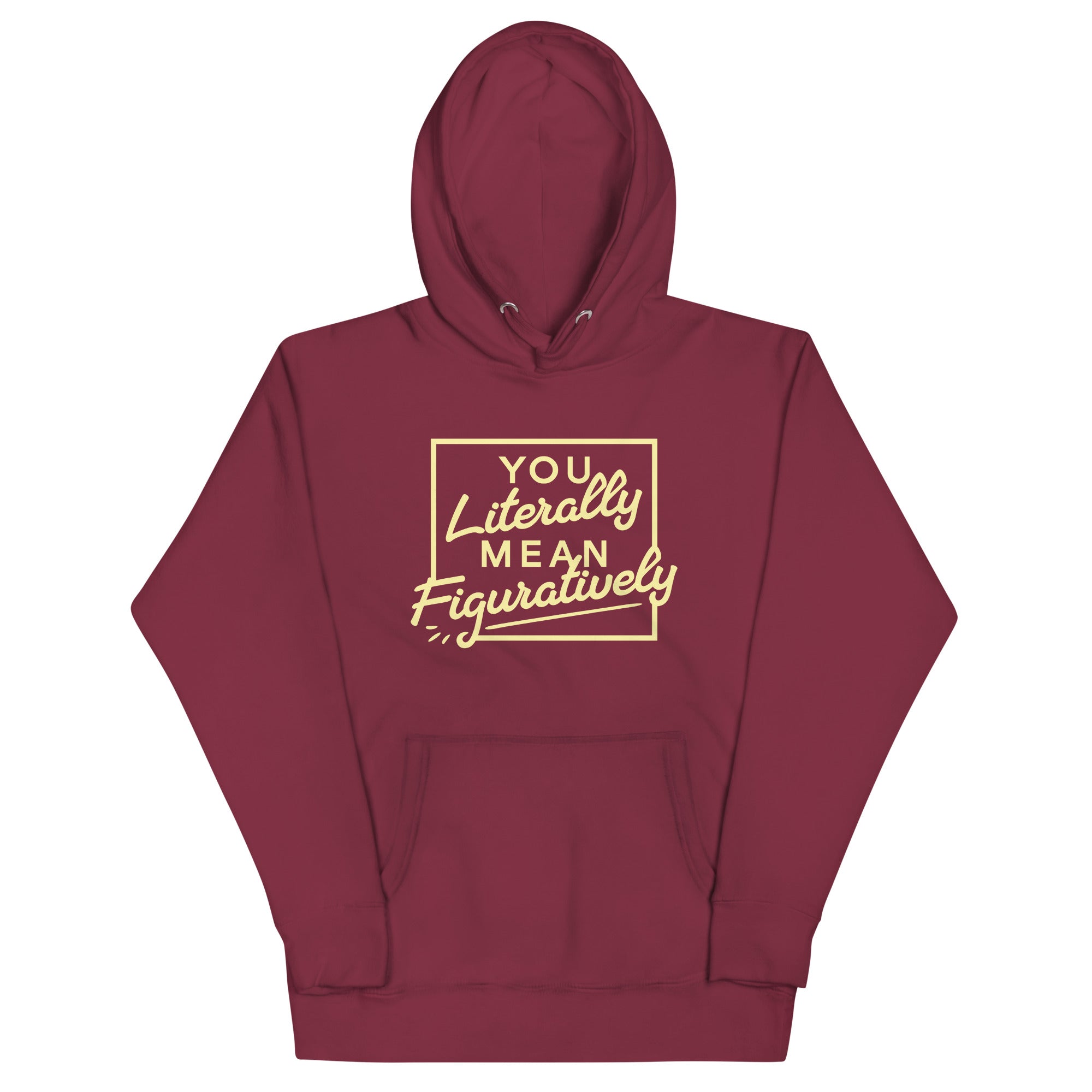 You Literally Mean Figuratively Unisex Hoodie T-Shirts, Sweatshirt | CoreVibeTees.com (Image 4)