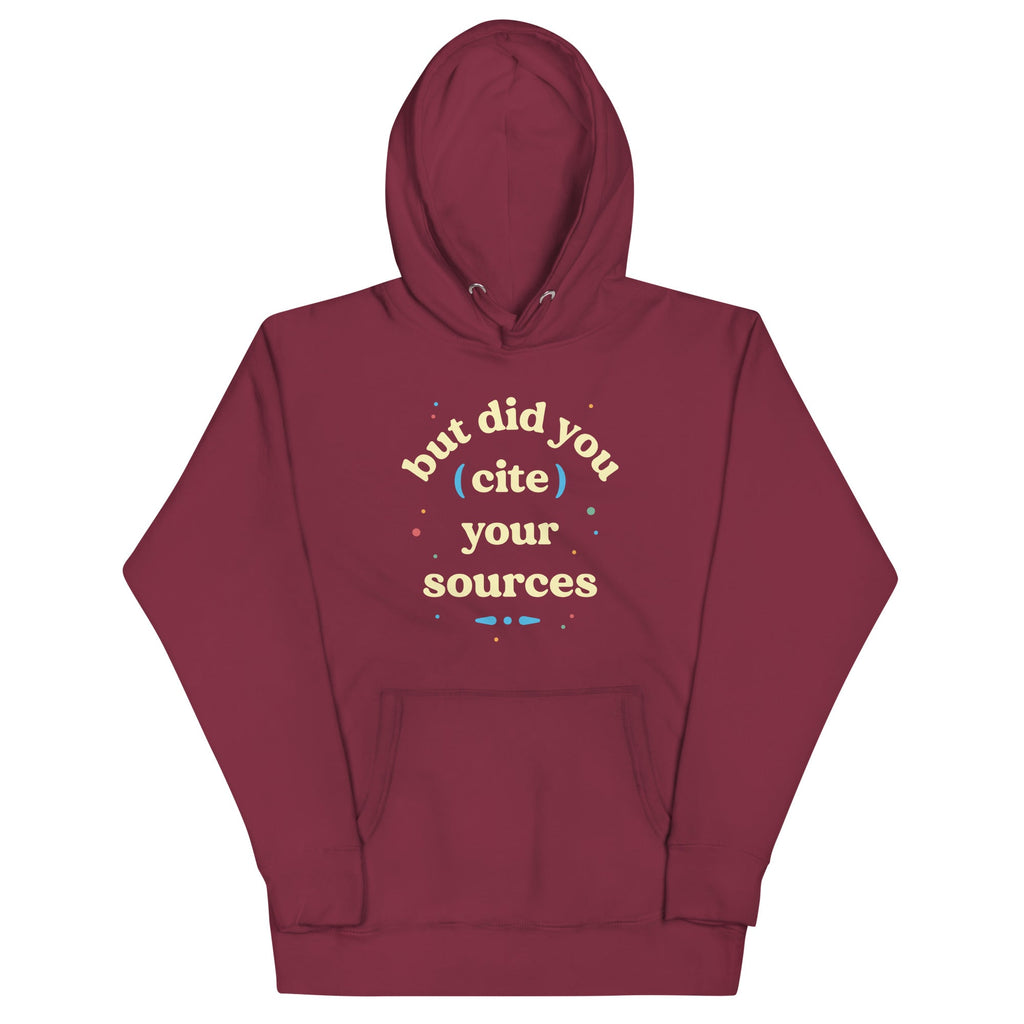 But Did You Cite Your Sources Unisex Hoodie T-Shirts, Sweatshirt | CoreVibeTees.com (Image 3)