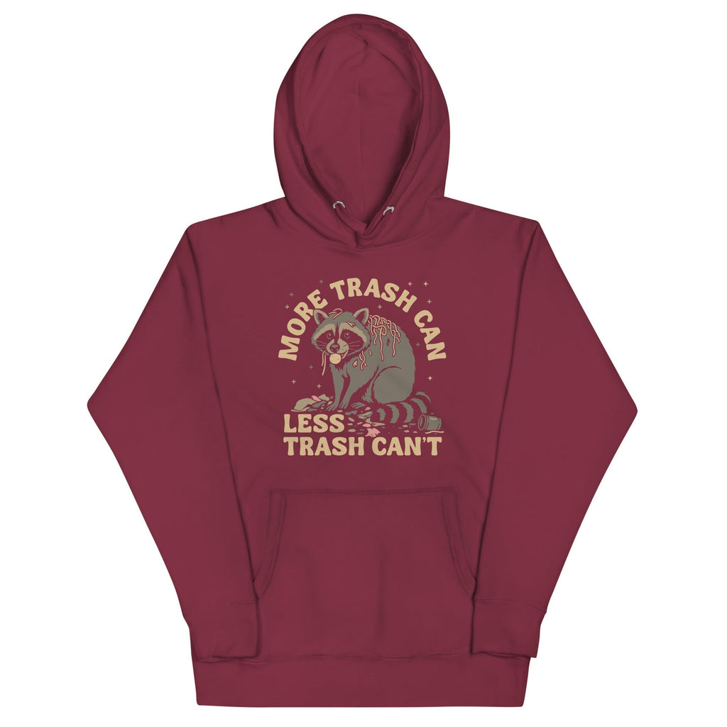 More Trash Can Less Trash Can't Unisex Hoodie T-Shirts, Sweatshirt | CoreVibeTees.com (Image 3)