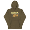 Tomorrow, The Today Of The Future Unisex Hoodie T-Shirts, Sweatshirt | CoreVibeTees.com (Image 1)