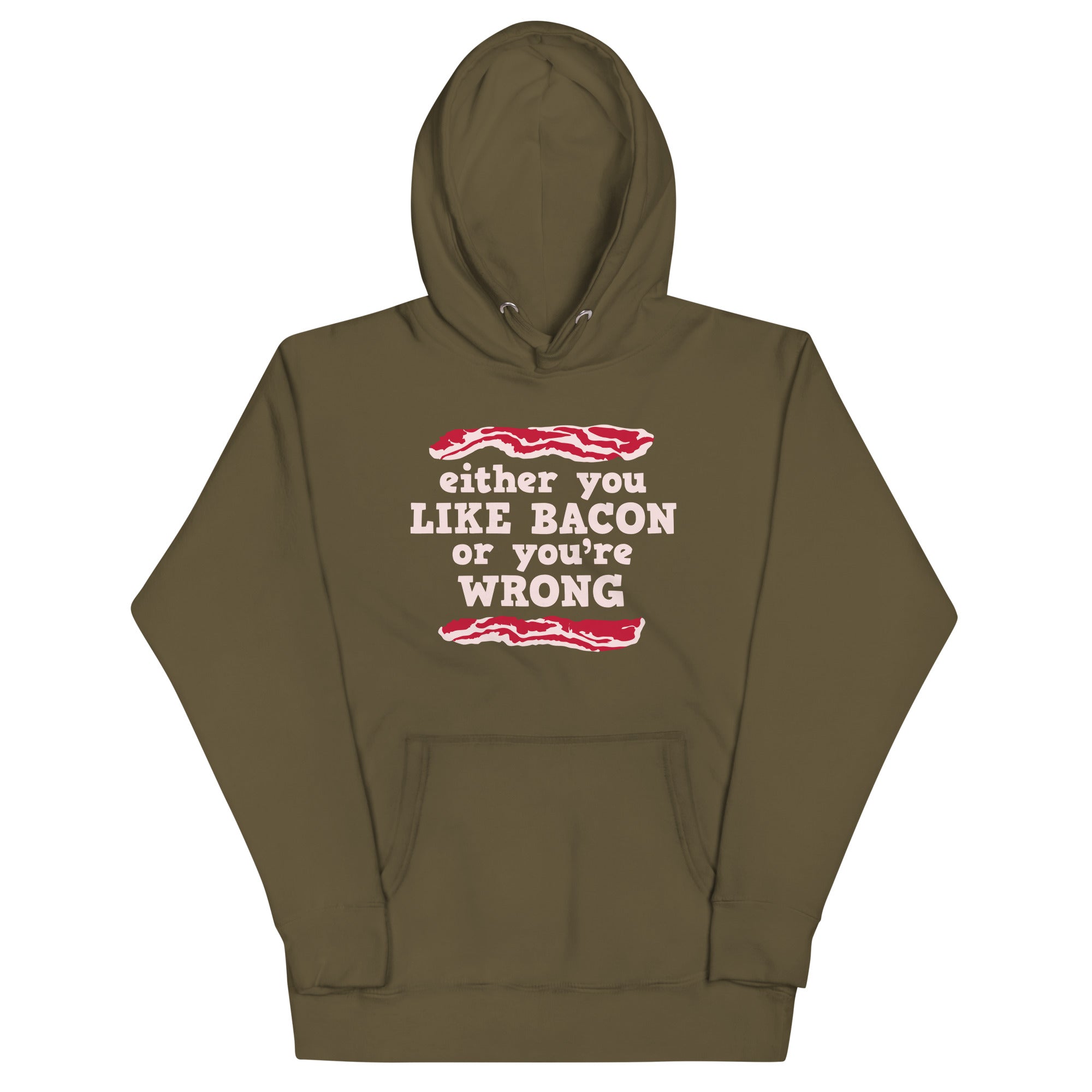 Either You Like Bacon Or You're Wrong Unisex Hoodie T-Shirts, Sweatshirt | CoreVibeTees.com (Image 1)