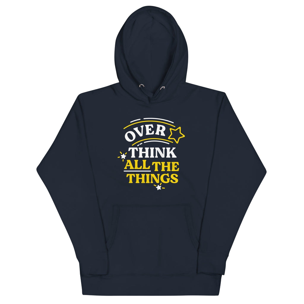 Over Think All The Things Unisex Hoodie T-Shirts, Sweatshirt | CoreVibeTees.com (Image 1)