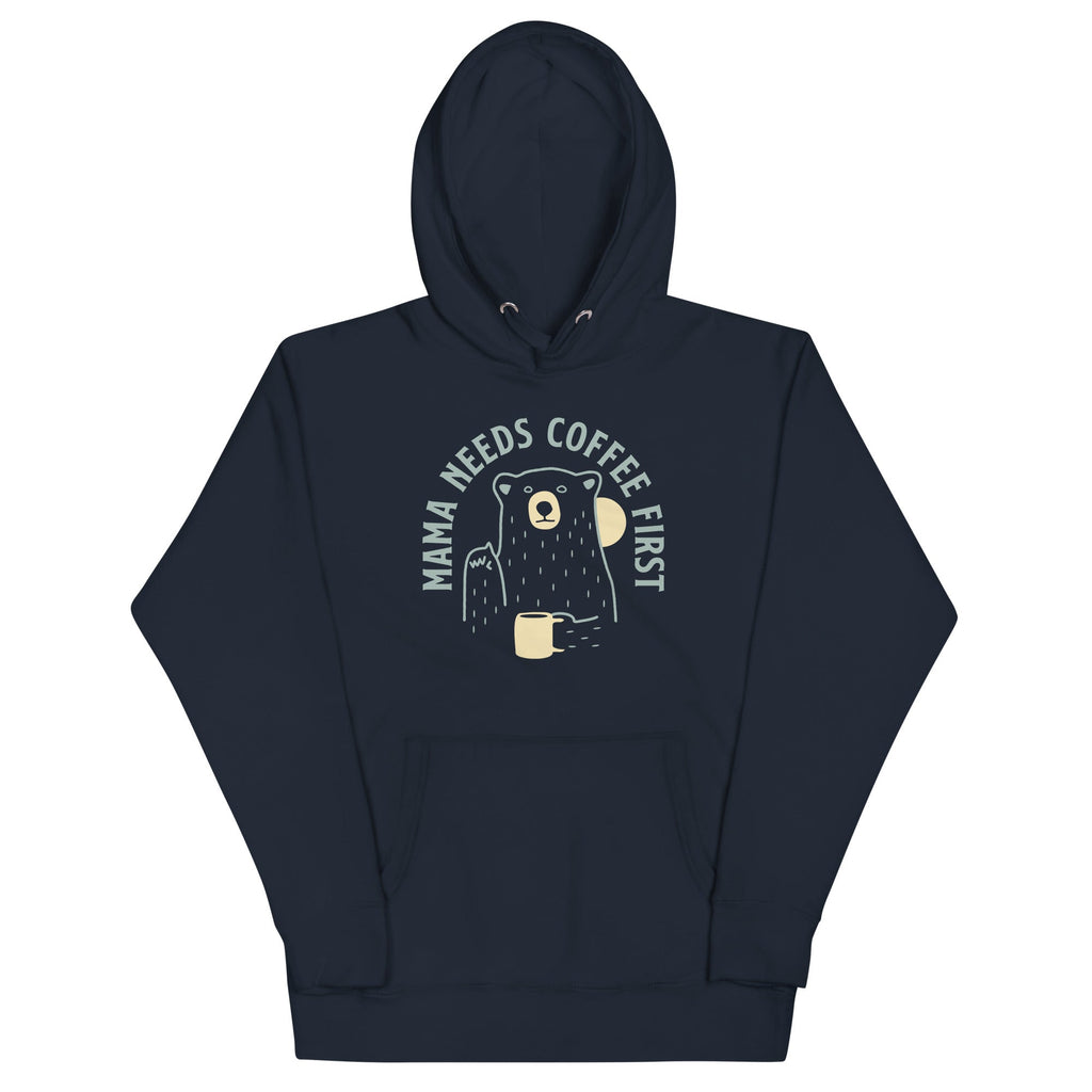 Mama Needs Coffee First Unisex Hoodie T-Shirts, Sweatshirt | CoreVibeTees.com (Image 3)