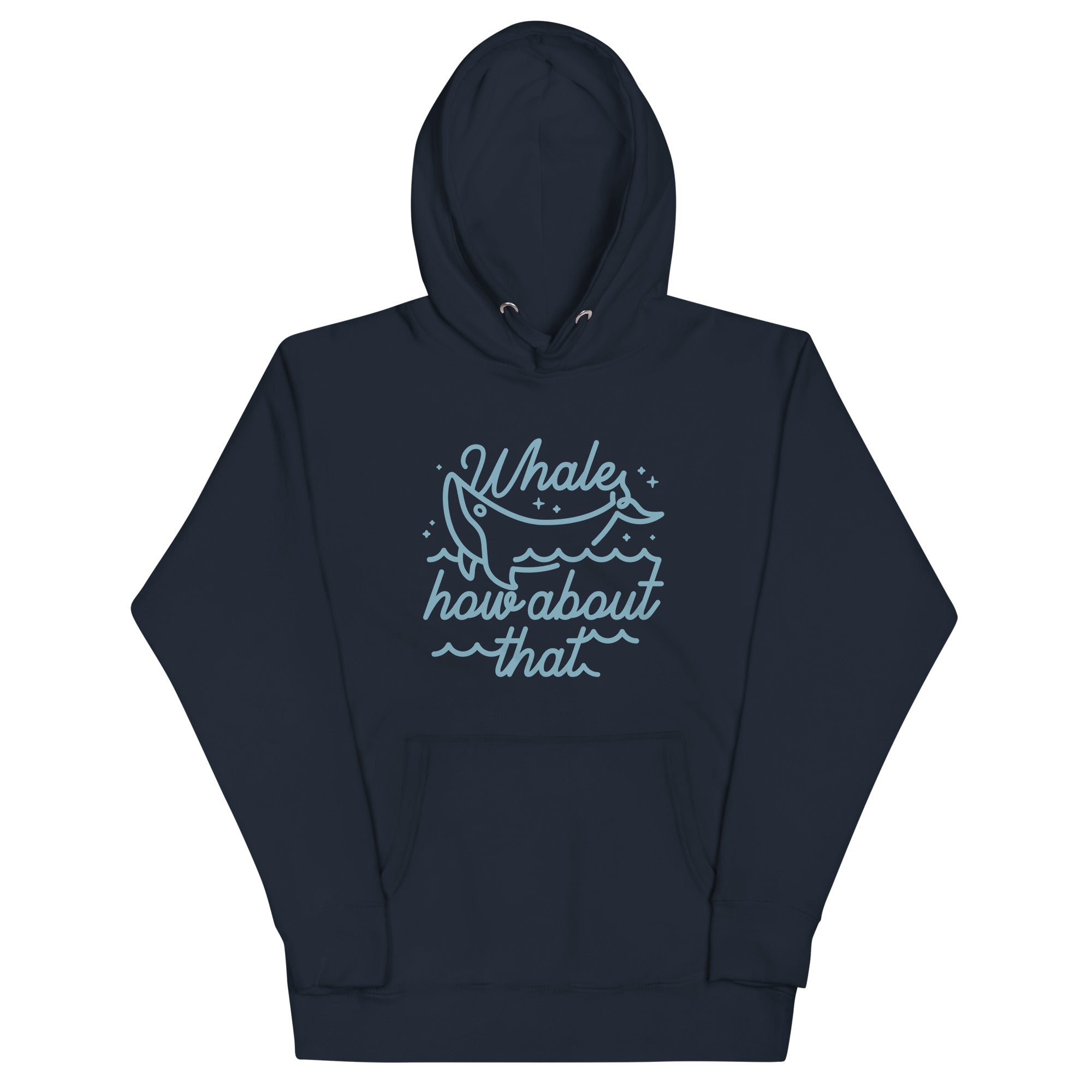 Whale How About That Unisex Hoodie T-Shirts, Sweatshirt | CoreVibeTees.com (Image 1)