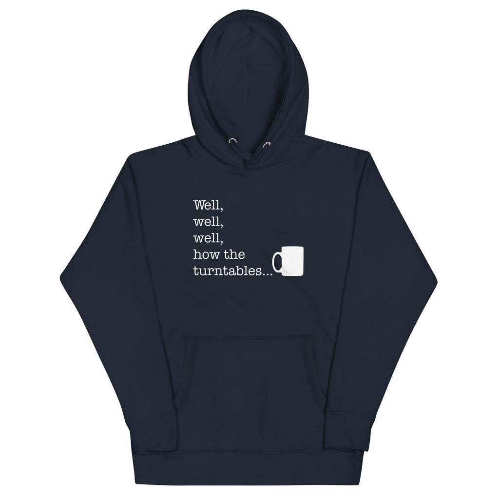 Well, Well, Well, How The Turntables Unisex Hoodie T-Shirts, Sweatshirt | CoreVibeTees.com (Image 2)