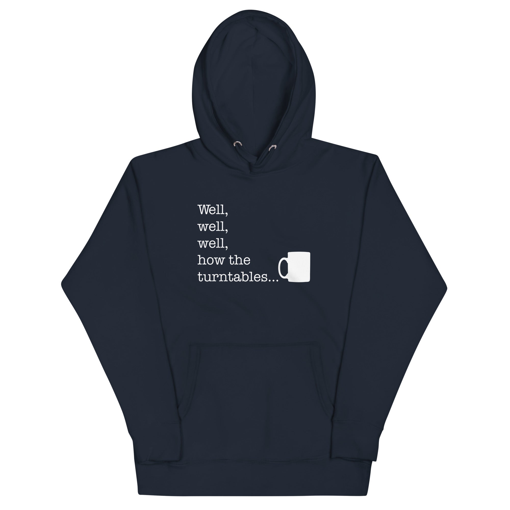 Well, Well, Well, How The Turntables Unisex Hoodie T-Shirts, Sweatshirt | CoreVibeTees.com (Image 2)