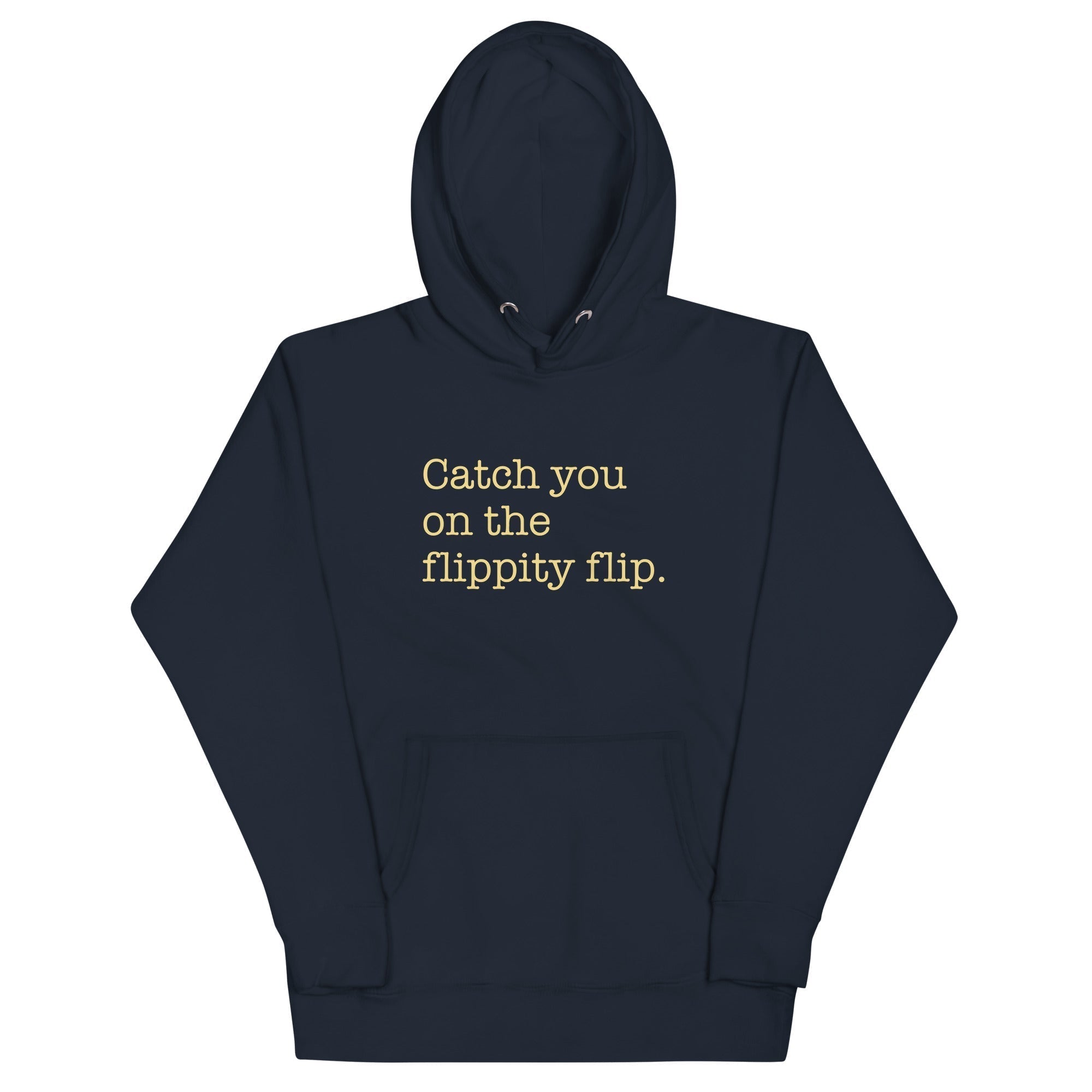 Catch You On The Flippity Flip Unisex Hoodie T-Shirts, Sweatshirt | CoreVibeTees.com (Image 3)