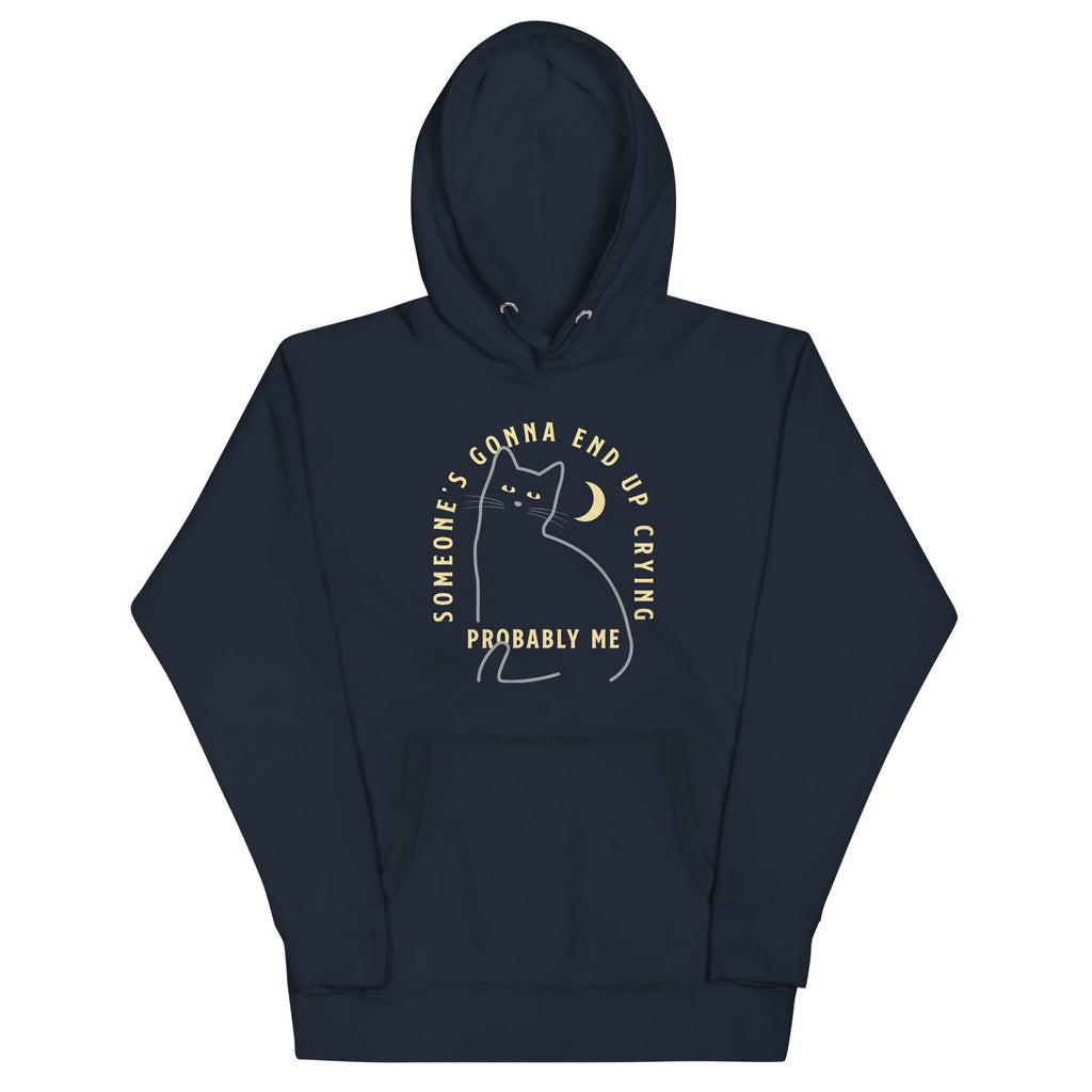 Someone's Gonna End Up Crying Unisex Hoodie T-Shirts, Sweatshirt | CoreVibeTees.com (Image 2)