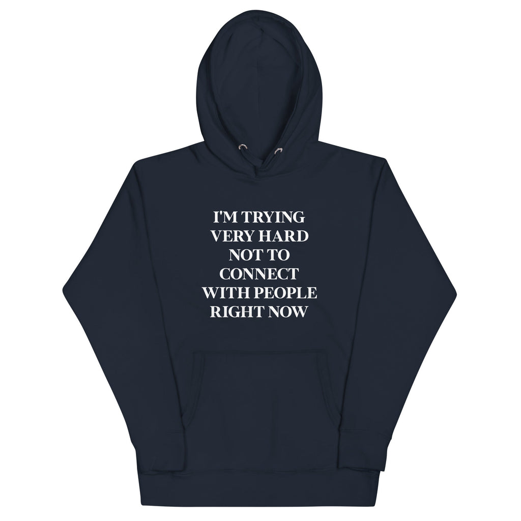 Trying Very Hard Not To Connect Unisex Hoodie T-Shirts, Sweatshirt | CoreVibeTees.com (Image 2)